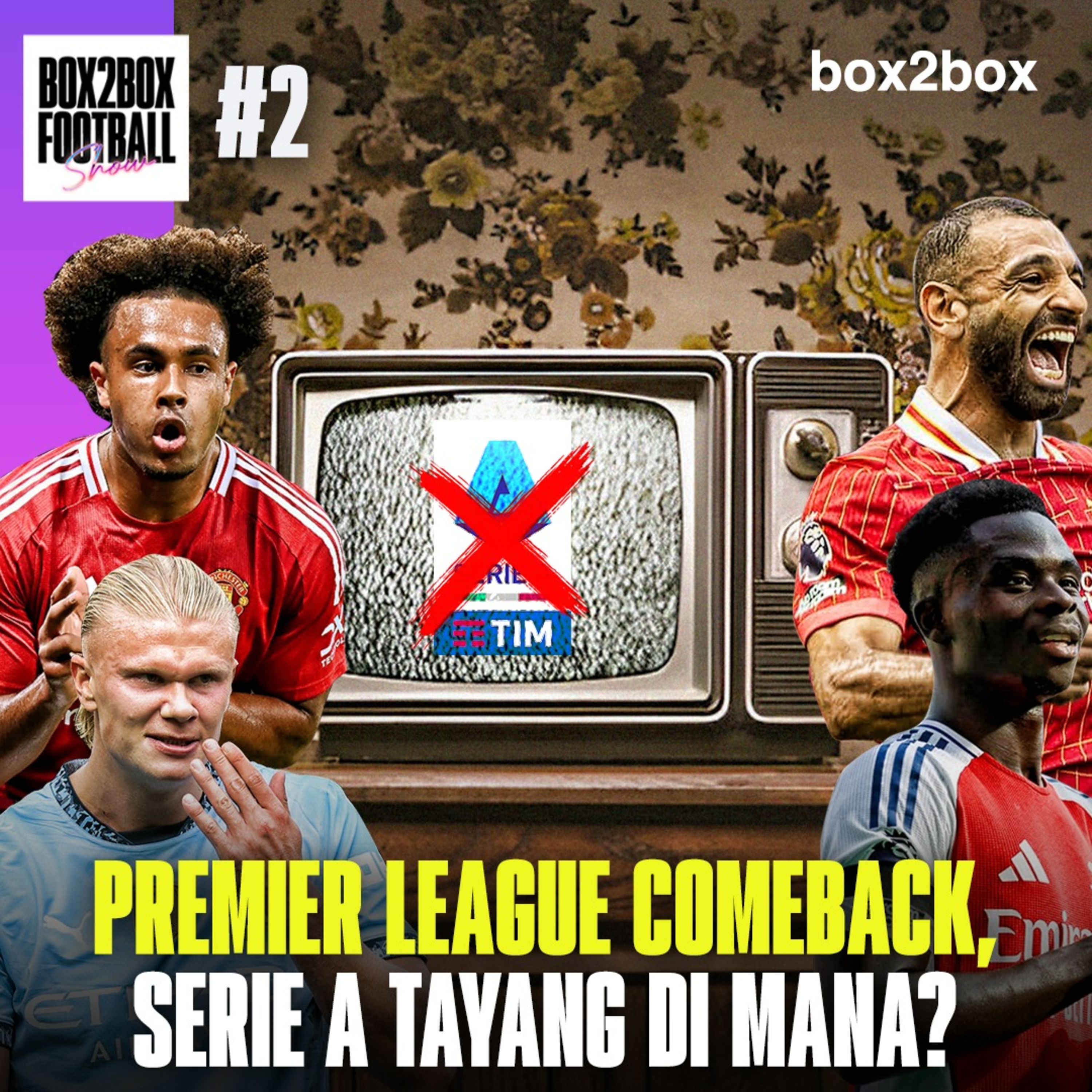 Premier League Comeback, Siapa Bikin Impact? Lalu, Serie A Tayang di Mana? | Box2Box Football Show #2 episode artwork