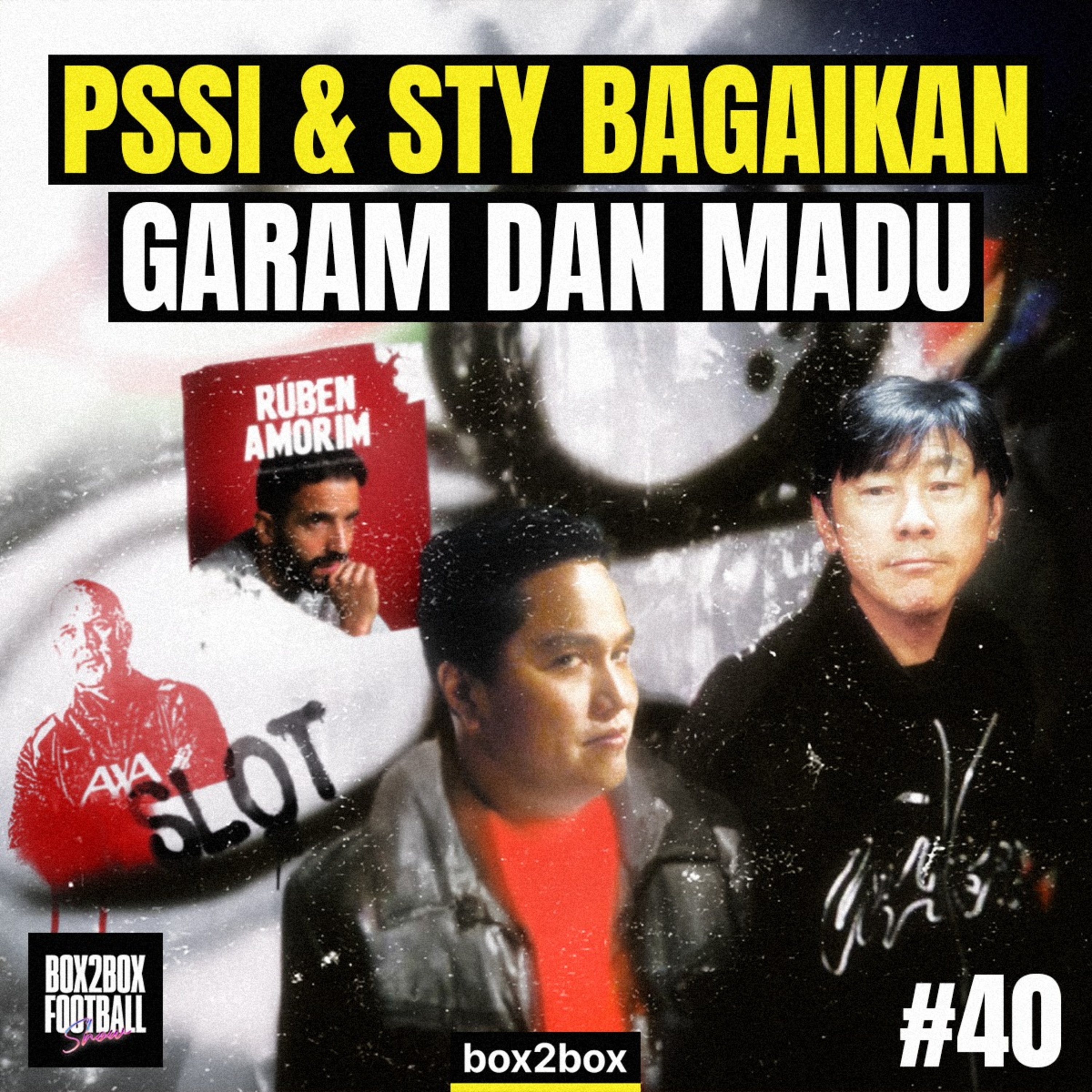 PSSI–STY & LIVERPOOL–MAN UNITED SAMA-SAMA BAGAIKAN GARAM & MADU | Box2Box Football Show #40 episode artwork