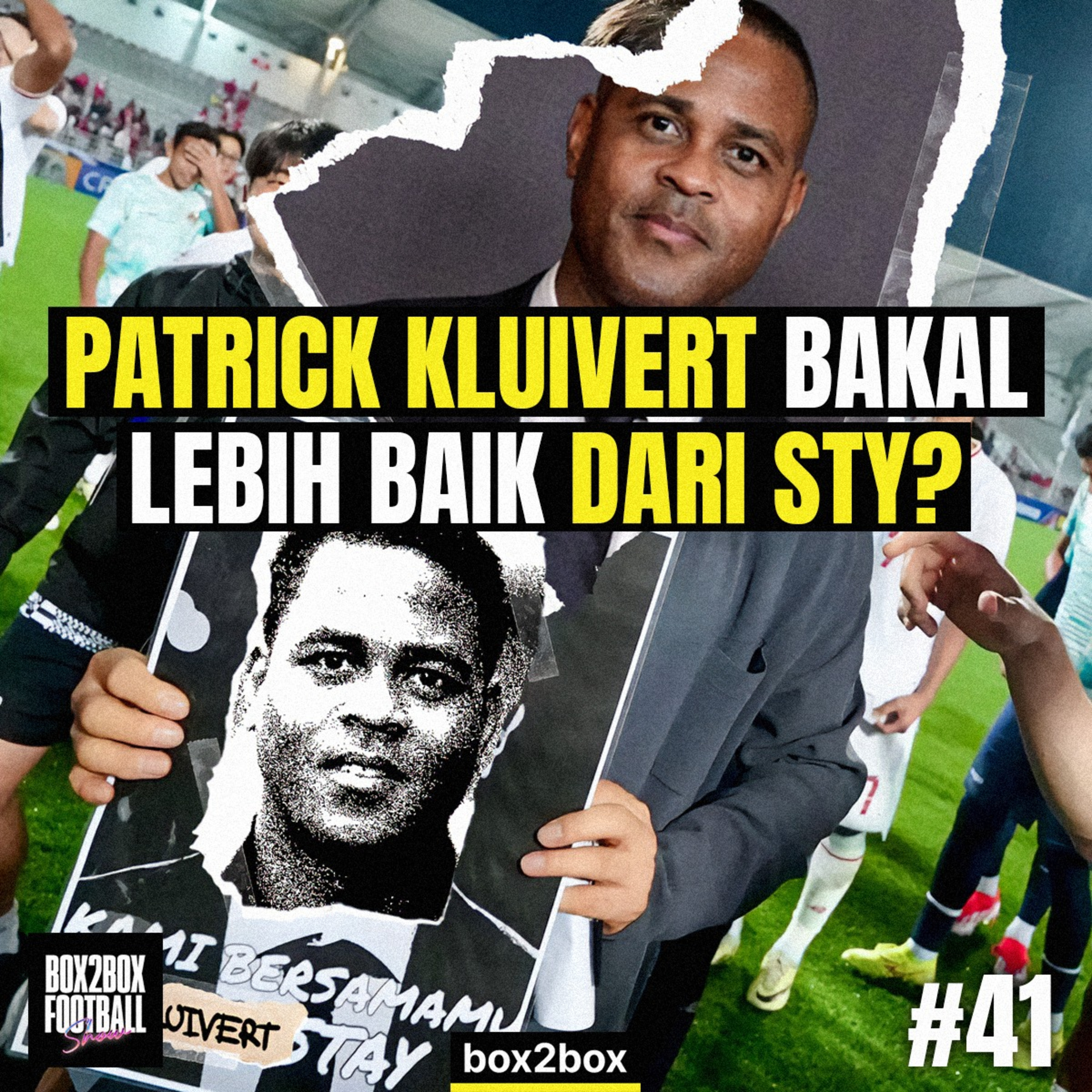 PATRICK KLUIVERT BAKAL LEBIH BAGUS DARI STY? | Box2Box Football Show #41 episode artwork