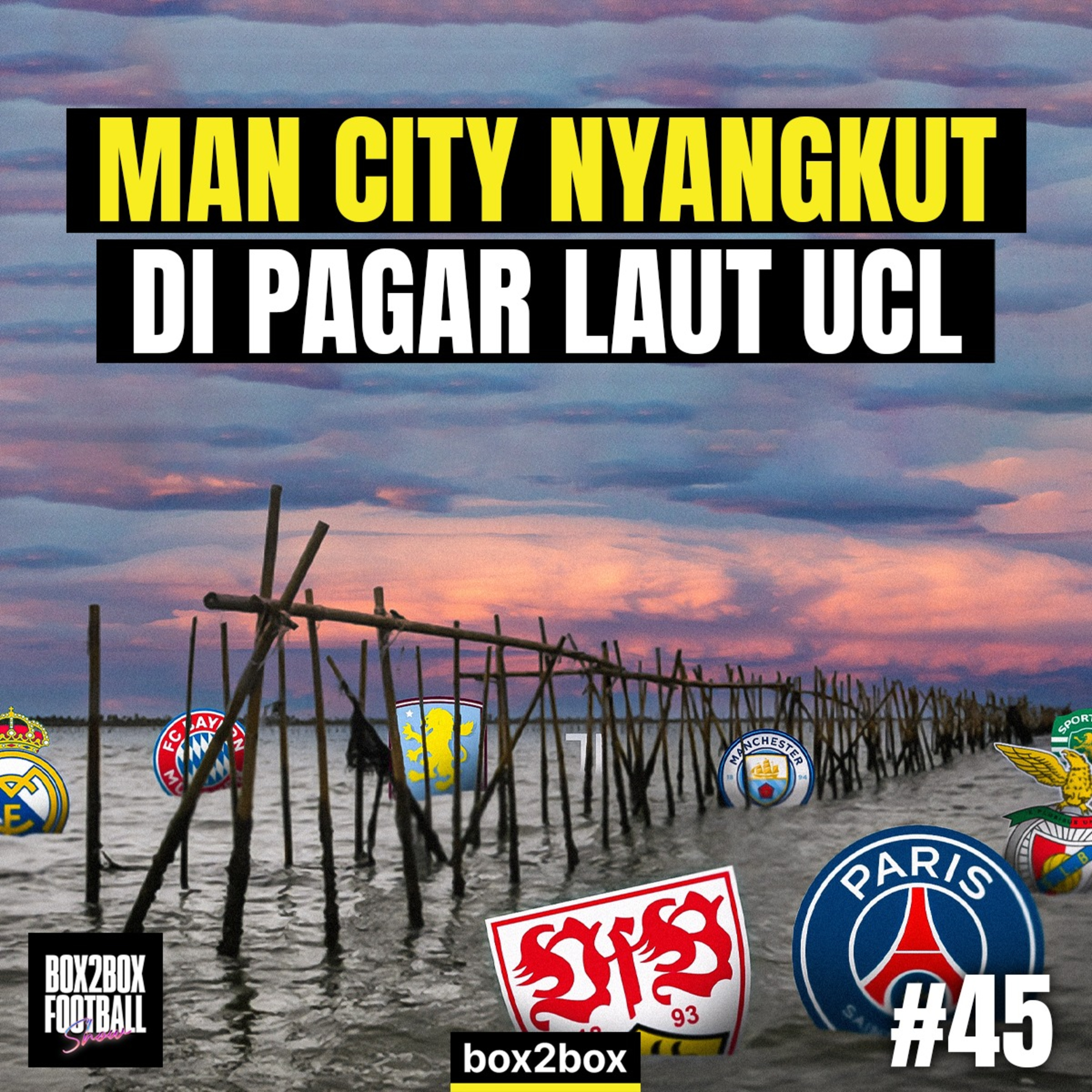 MAN CITY NYANGKUT DI PAGAR LAUT UCL | Box2Box Football Show #45