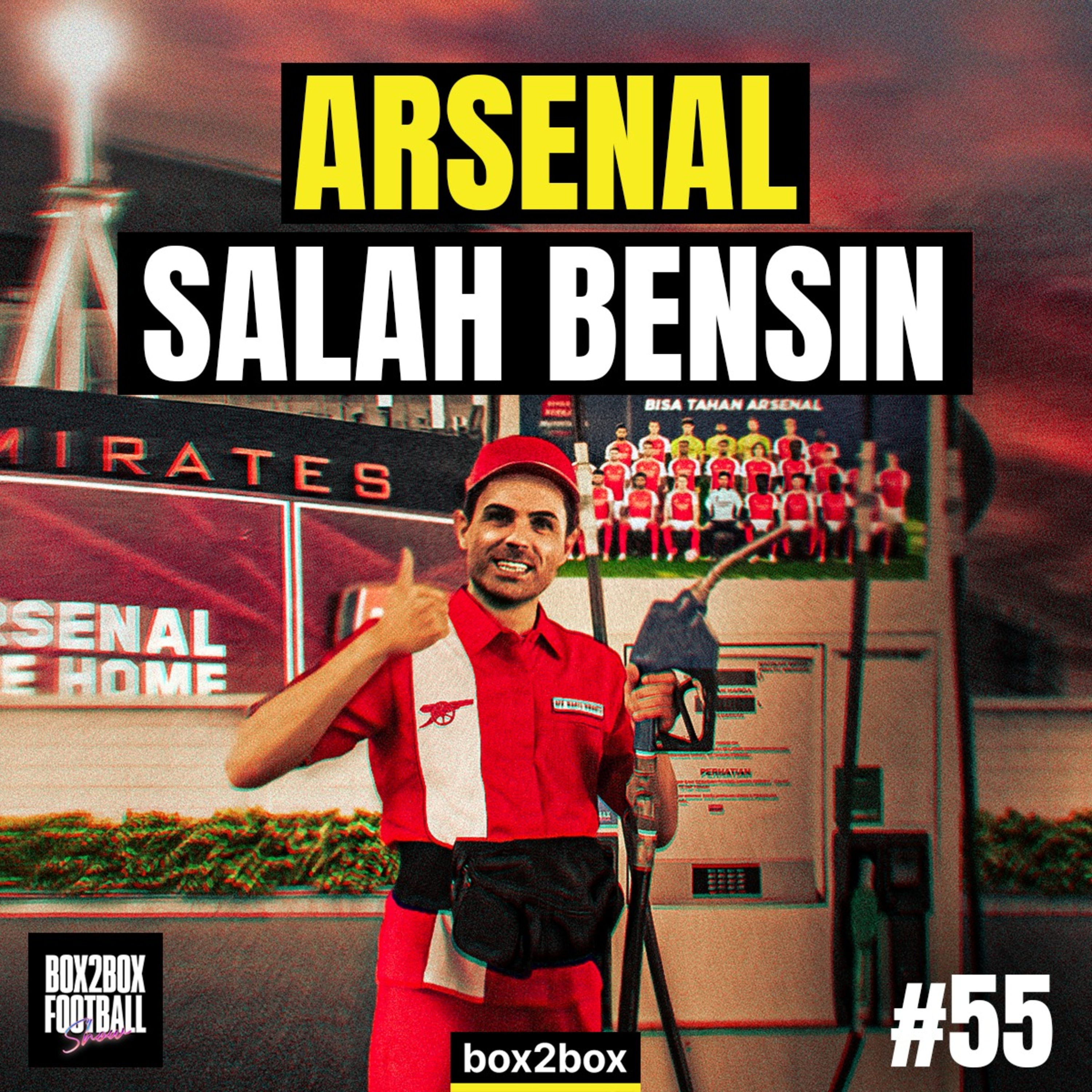 ARSENAL SALAH BENSIN, JALAN LIVERPOOL MAKIN LICIN | Box2Box Football Show #55 episode artwork