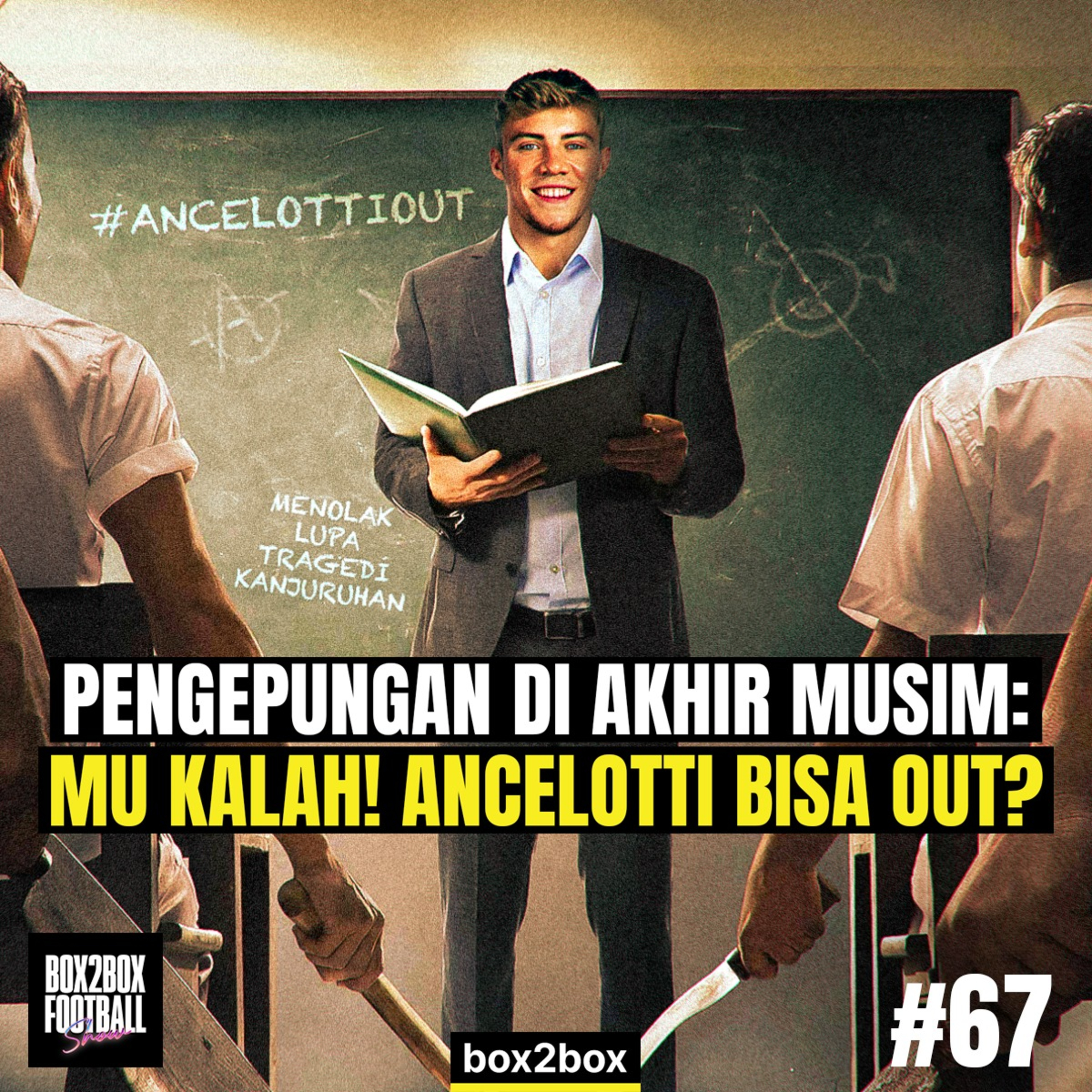 PENGEPUNGAN JELANG AKHIR MUSIM: MU KALAH! ANCELOTTI BISA OUT? | Box2Box Football Show #67 episode artwork