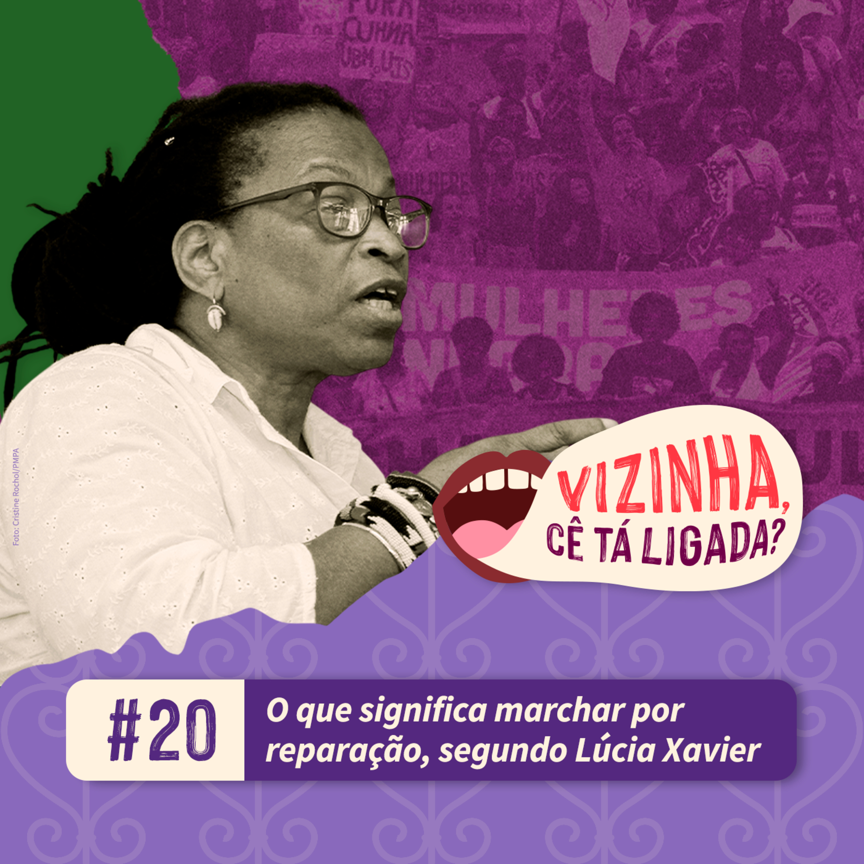EP 20: O que significa marchar por reparação, segundo Lúcia Xavier episode artwork
