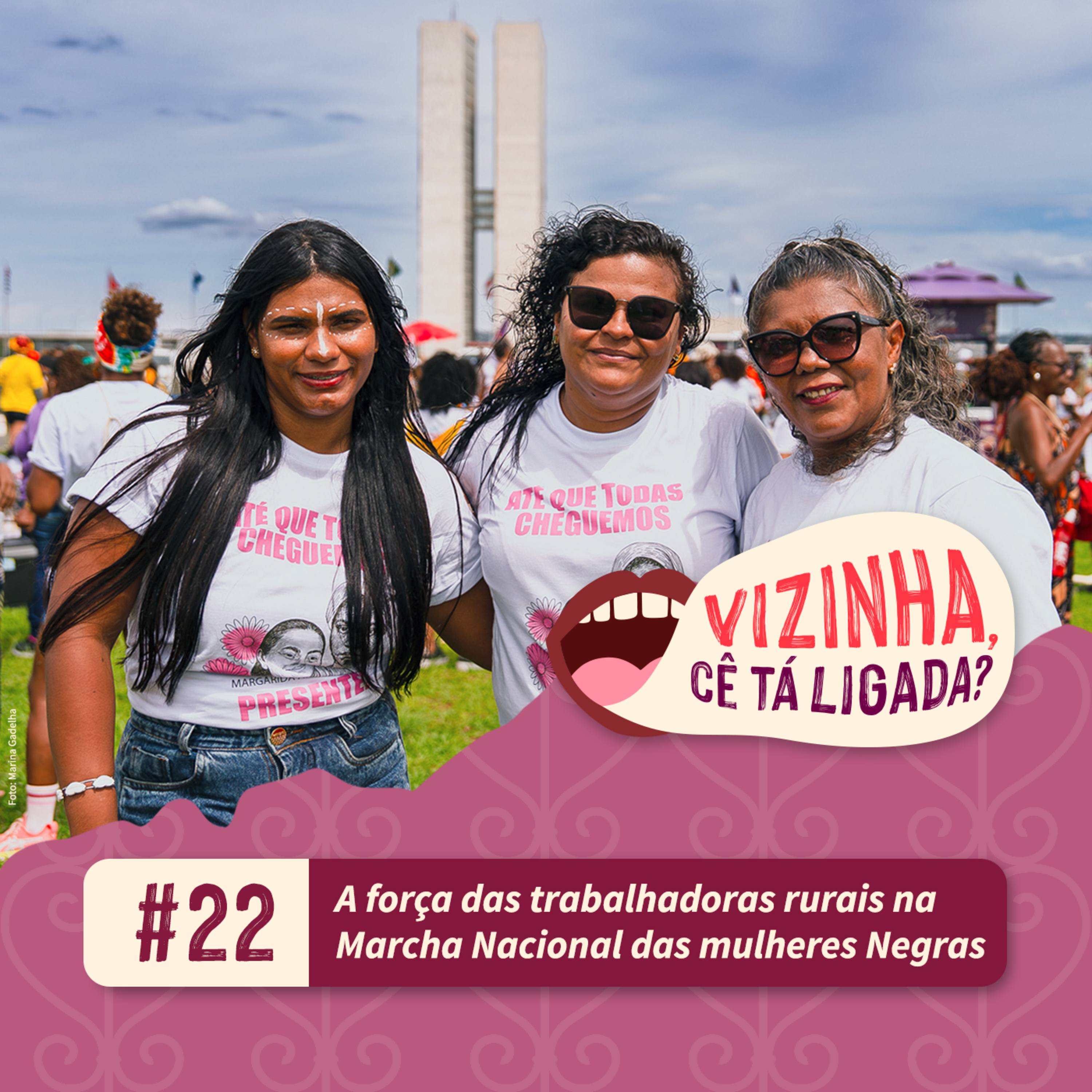 EP22: A força das trabalhadoras rurais na Marcha Nacional das Mulheres Negras episode artwork