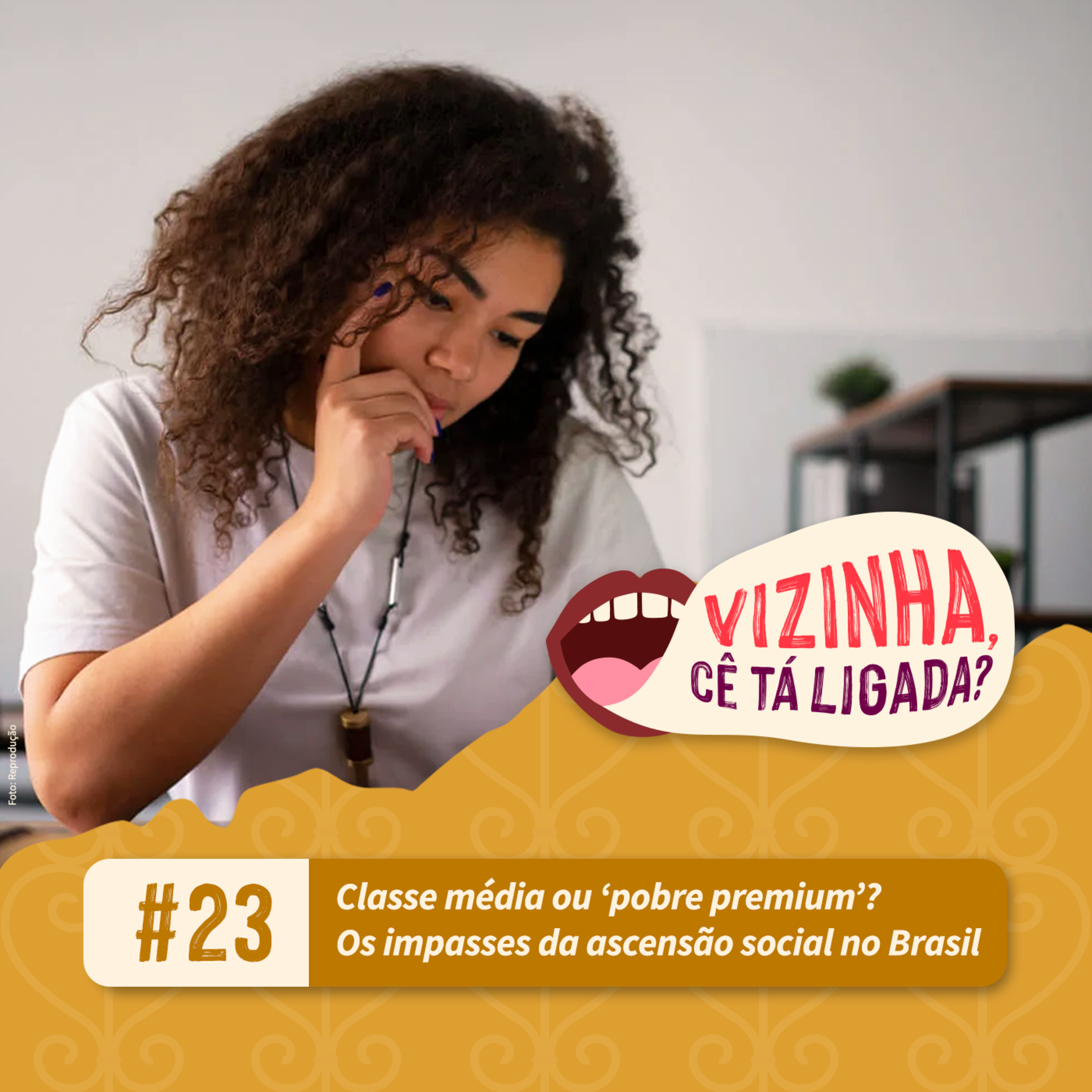 EP23: Classe média ou ‘pobre premium'? Os impasses da ascensão social no brasil episode artwork