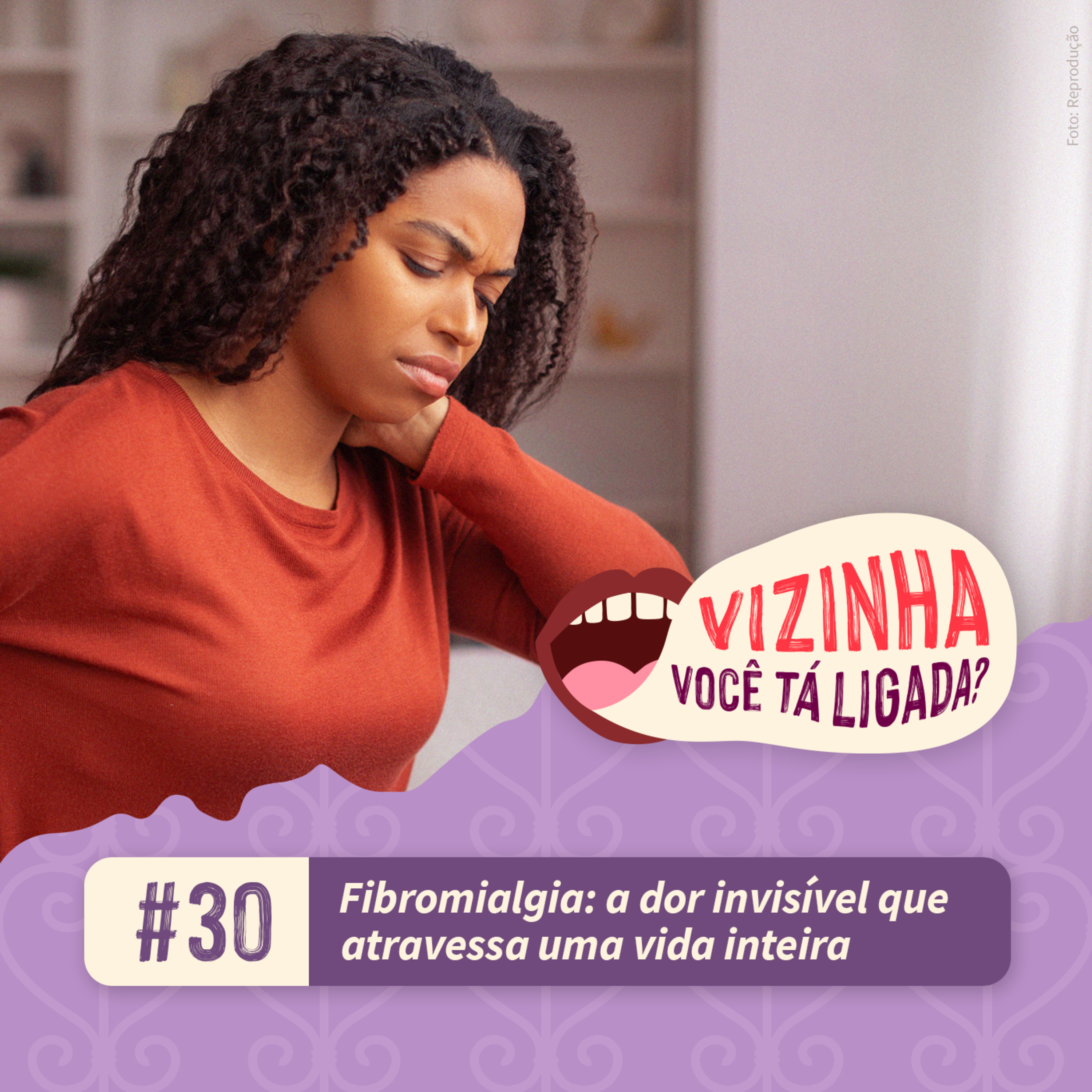 EP30: Fibromialgia: a dor invisível que atravessa uma vida inteira episode artwork