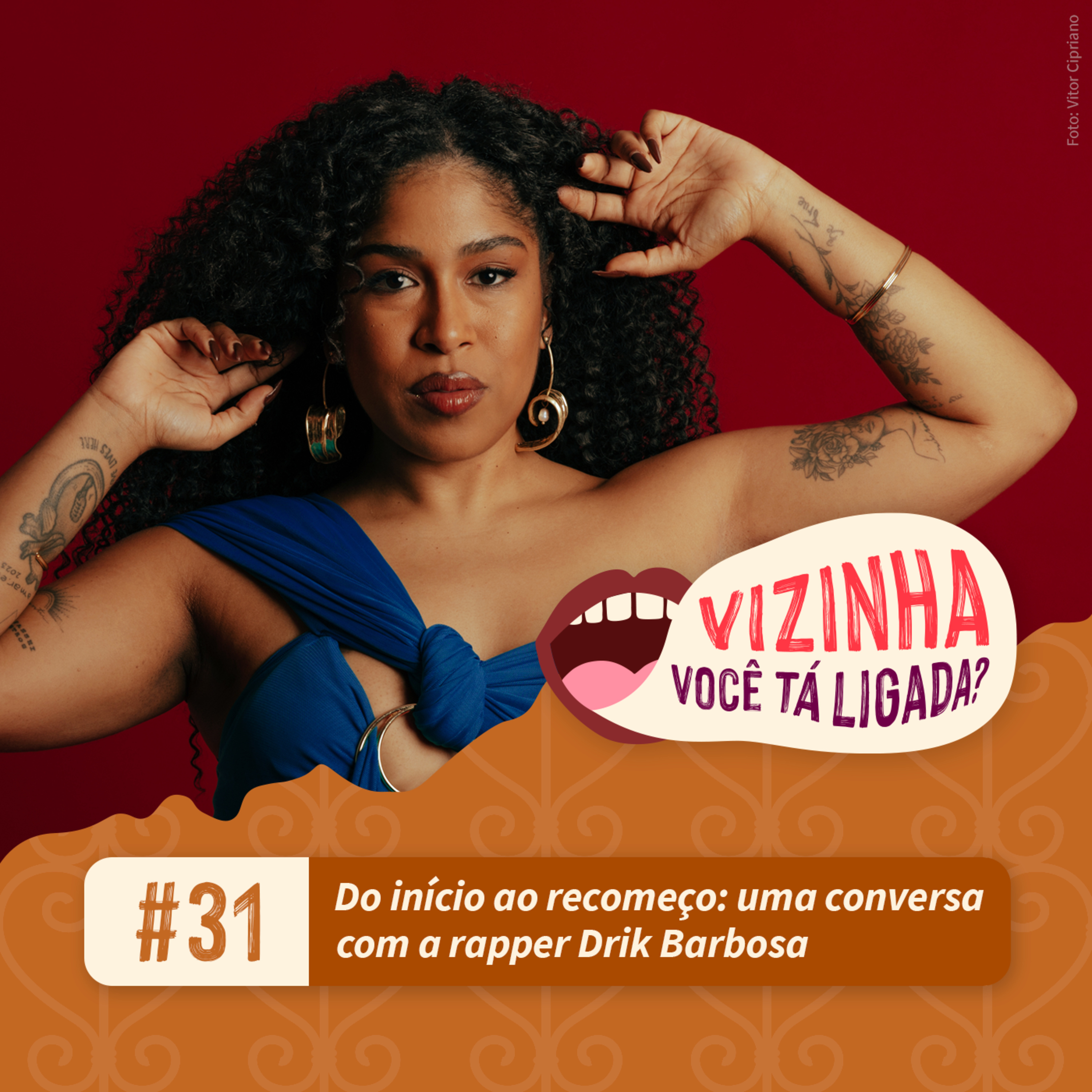 EP31: Do início ao recomeço: uma conversa com a rapper Drik Barbosa episode artwork