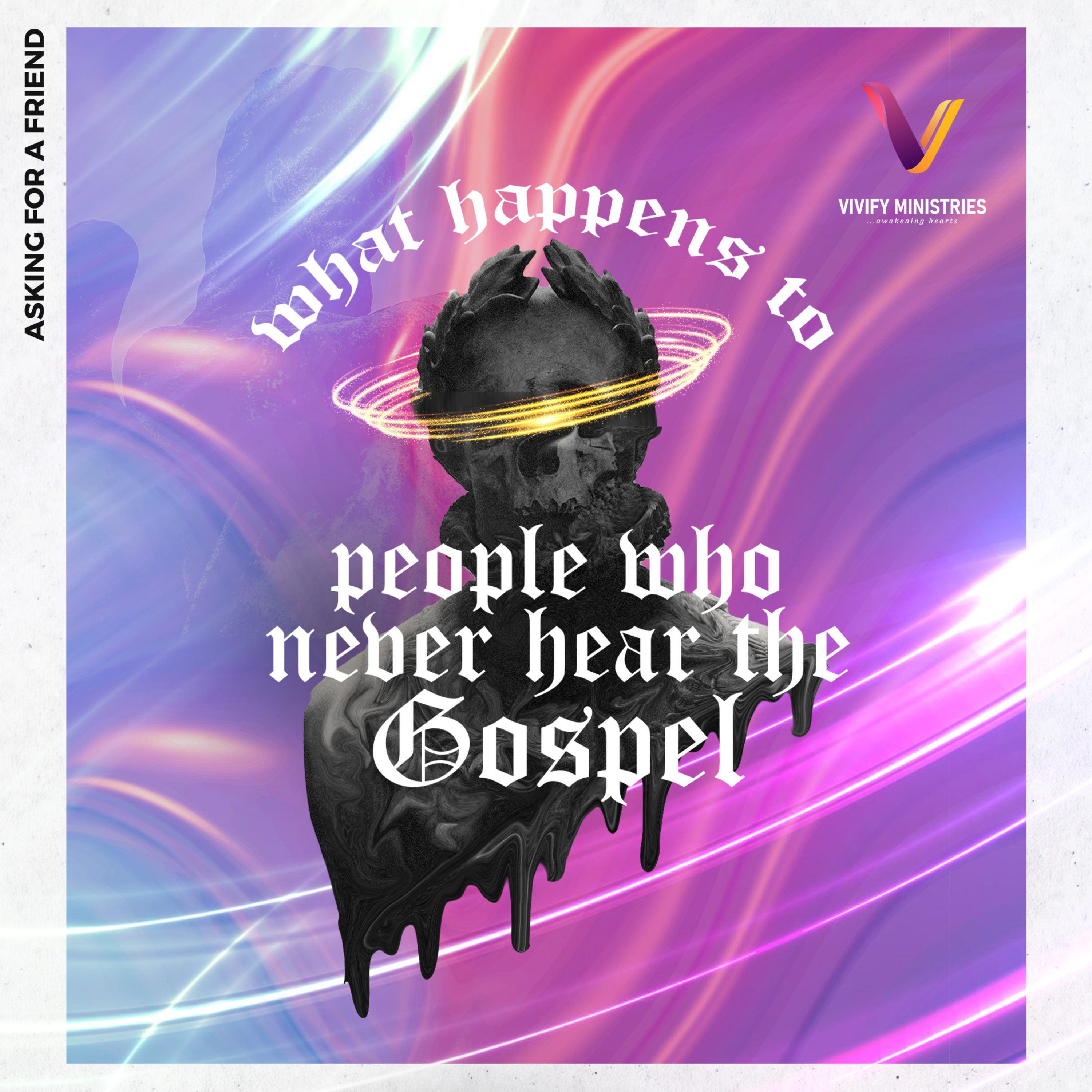 Asking For A Friend: What Happens To People That Never Hear The Gospel? episode artwork