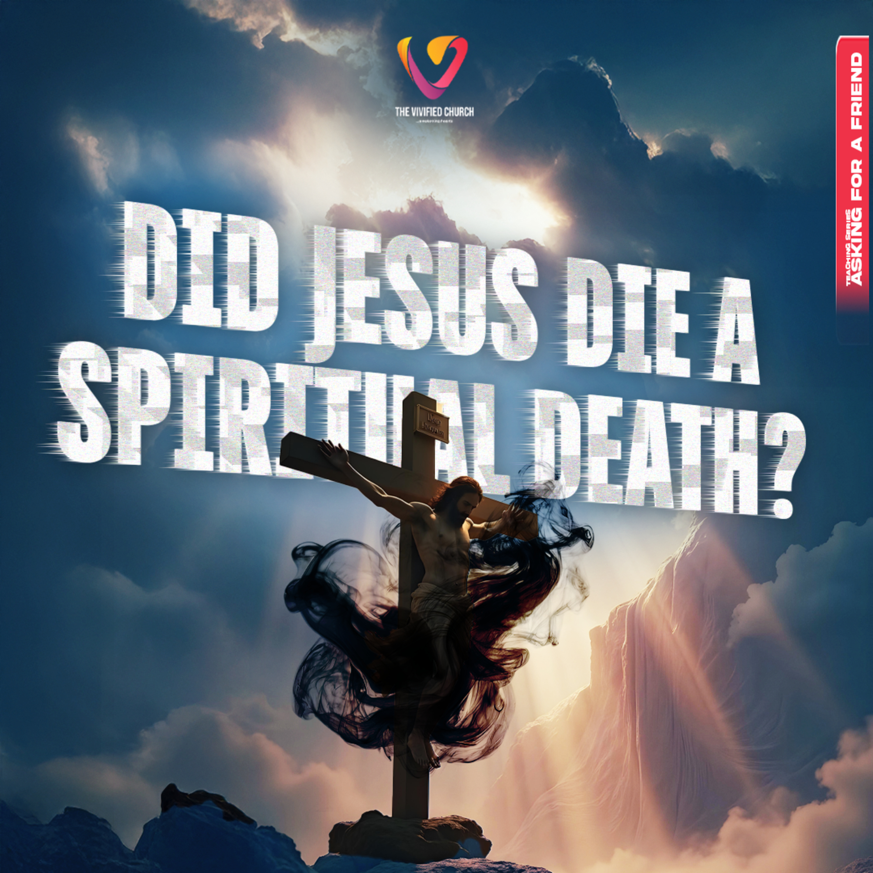 Asking for a Friend: Did Jesus die a Spiritual Death? episode artwork