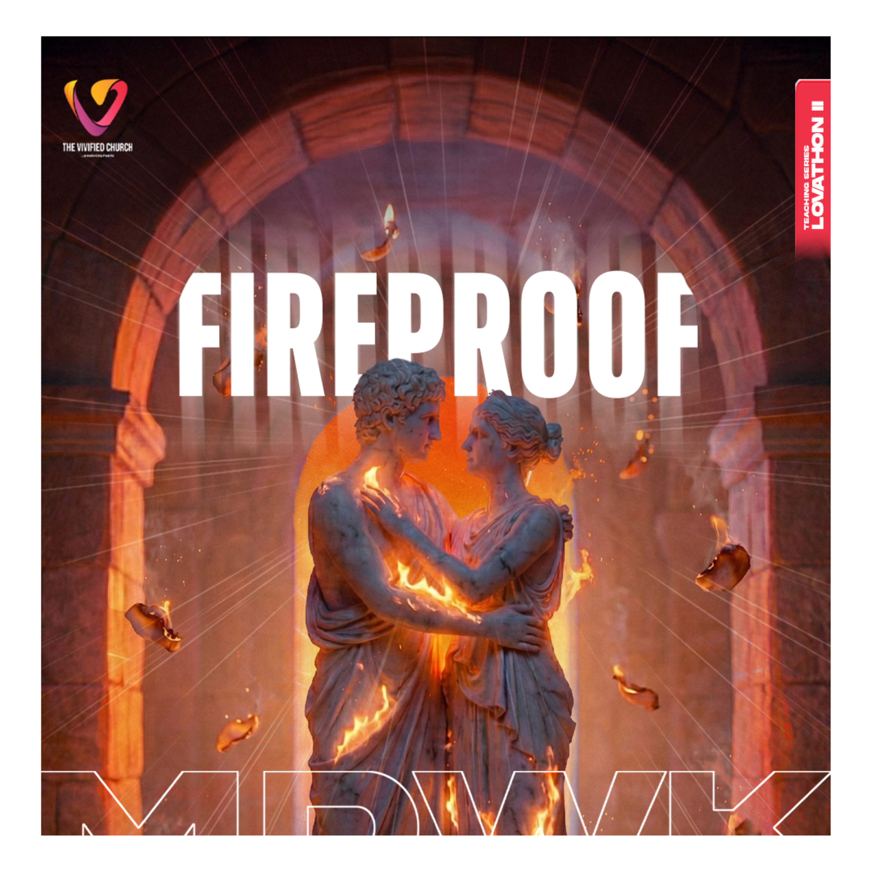 Lovathon: Fireproof- Pst Kenneth