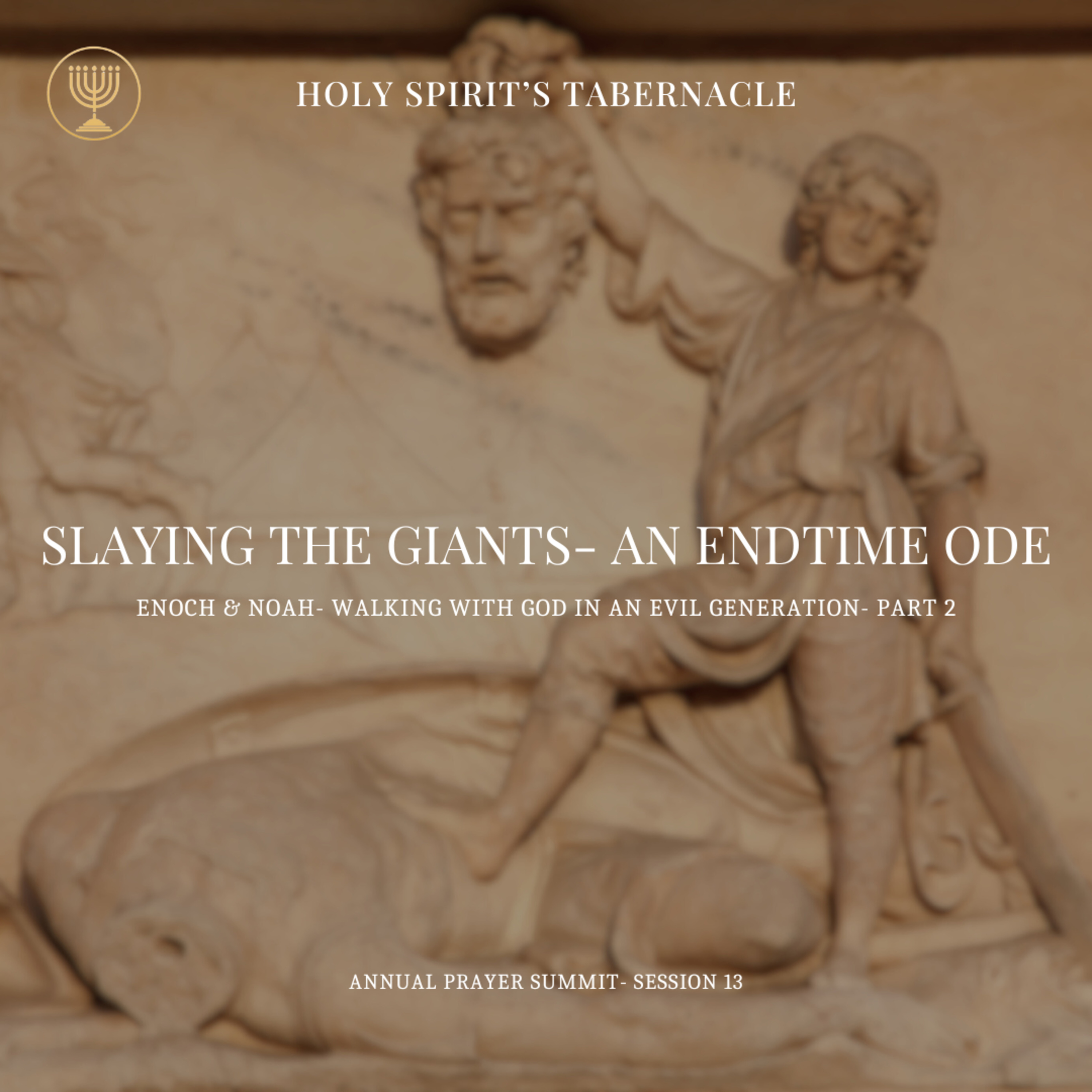Enoch & Noah- Trained to Walk with God- Part 2 | Slaying the Giants Series | APS Session 13