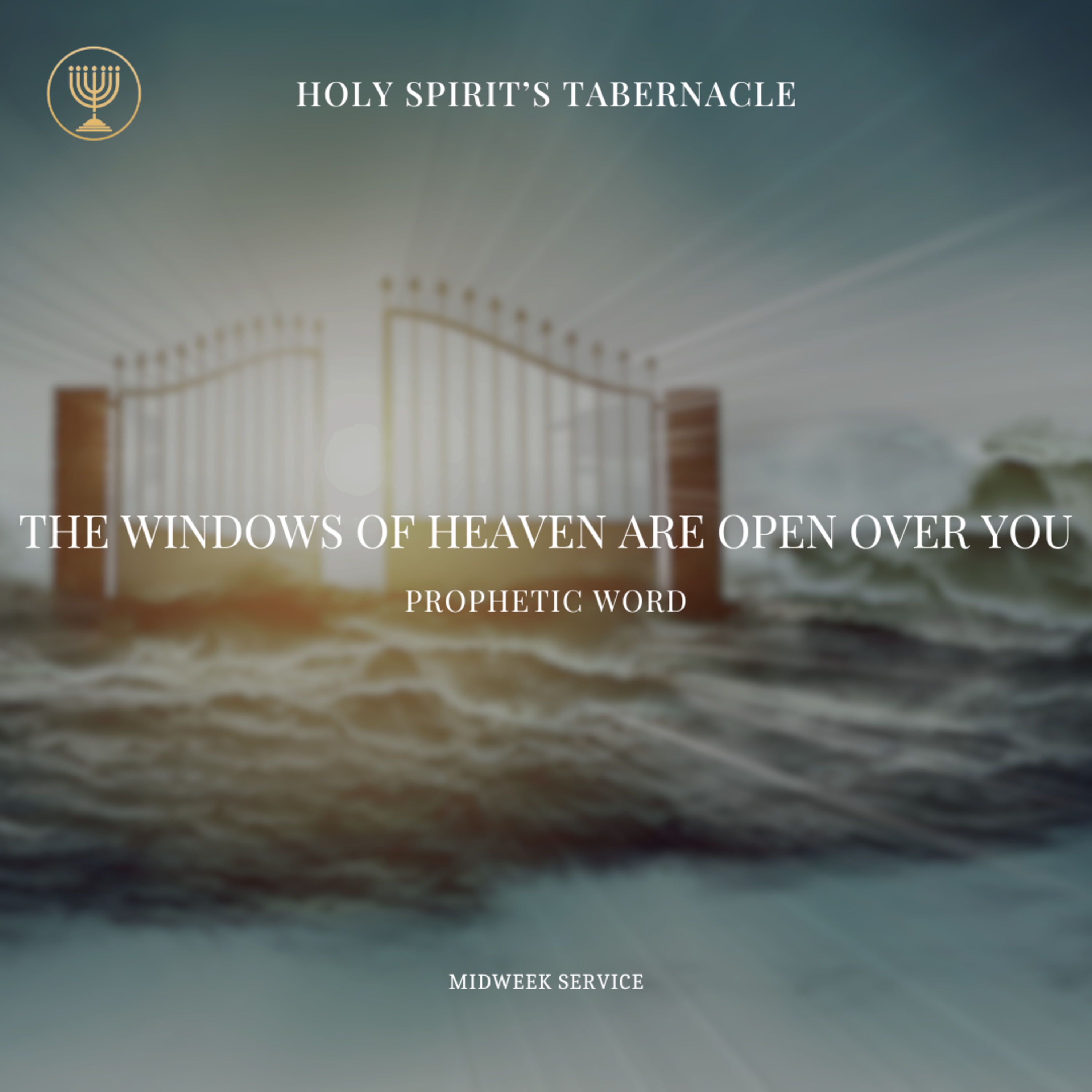 The Windows of Heaven are Opened Over You- Prophetic Word