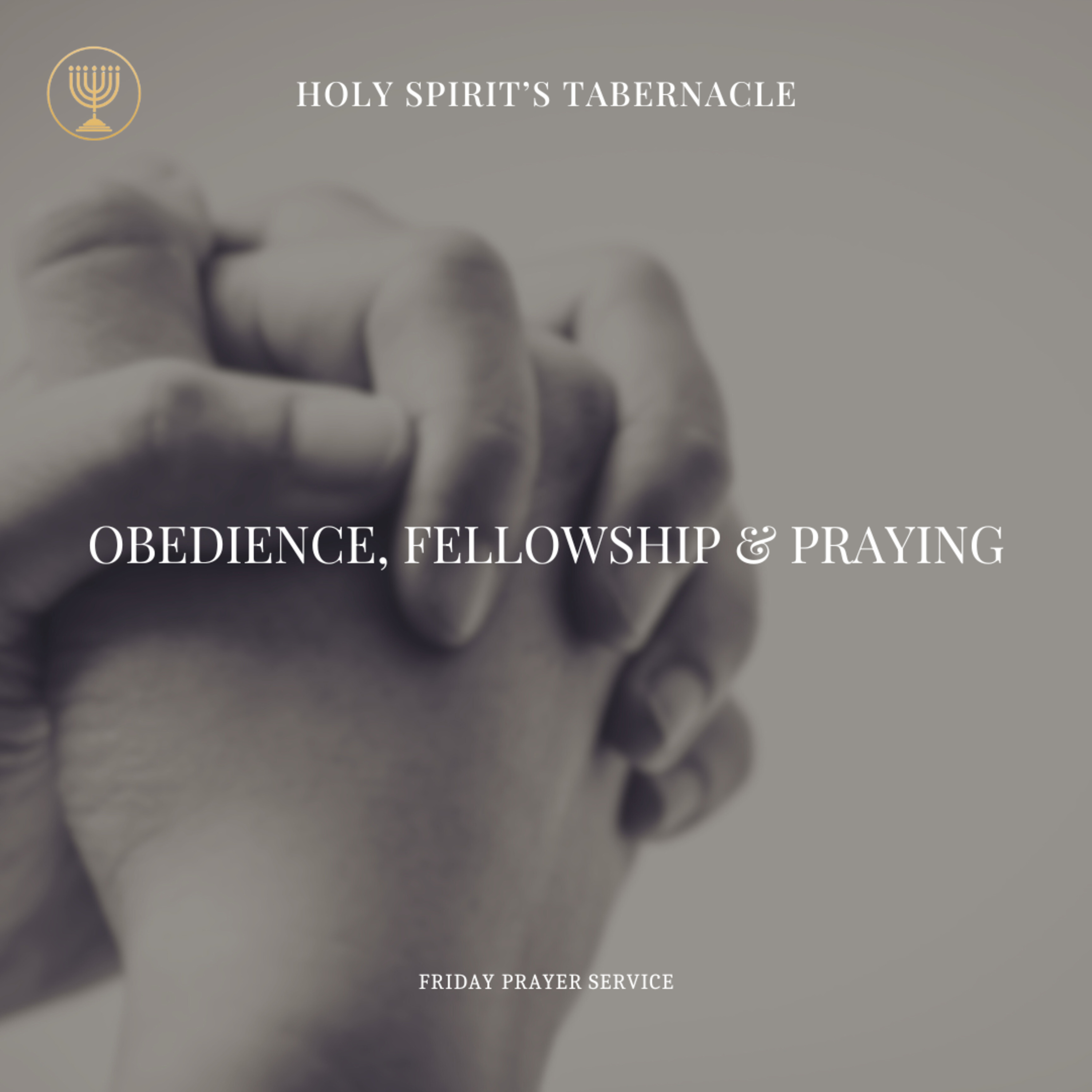Obedience, Fellowship & Praying