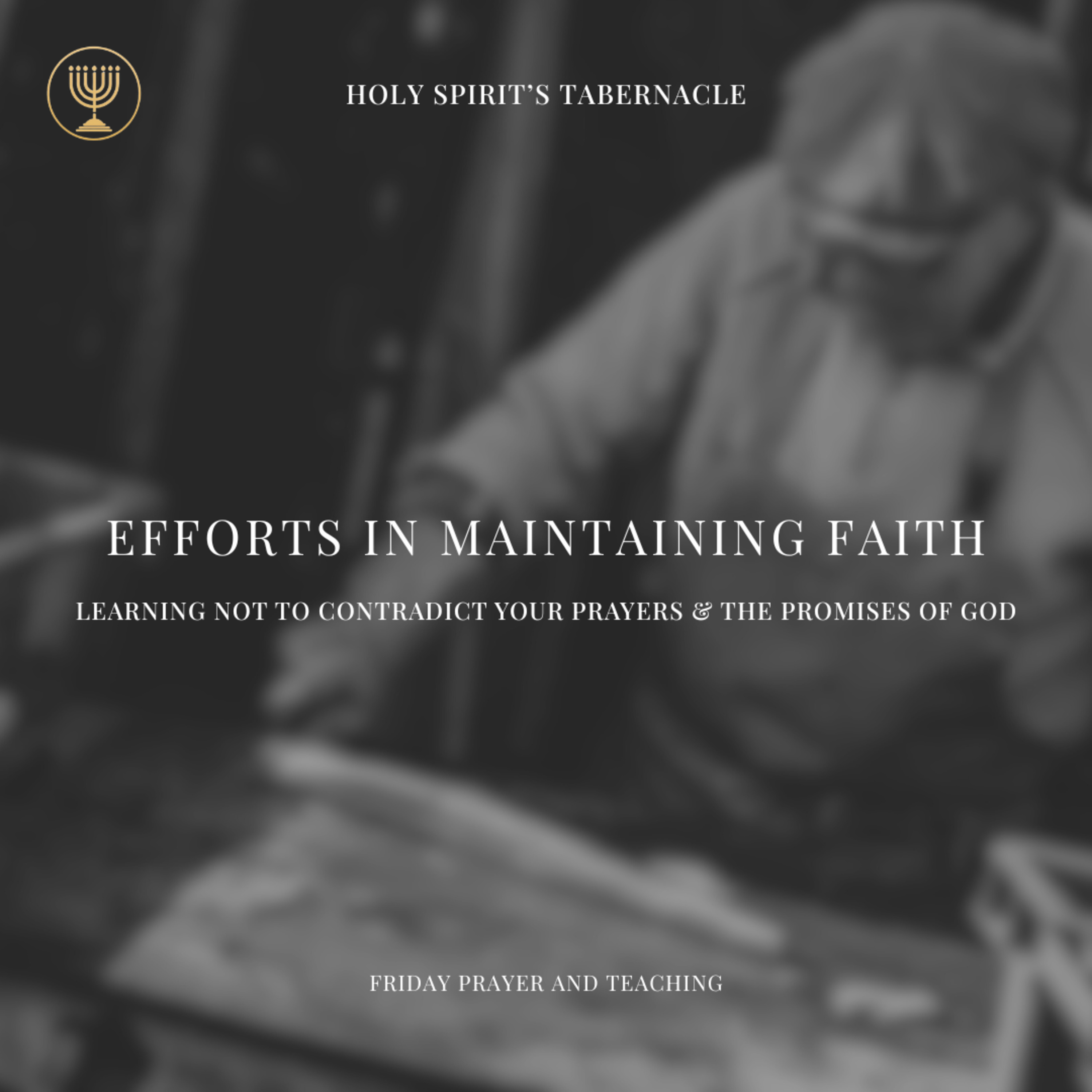 Efforts in Maintaining Faith- Friday Prayer & Teaching