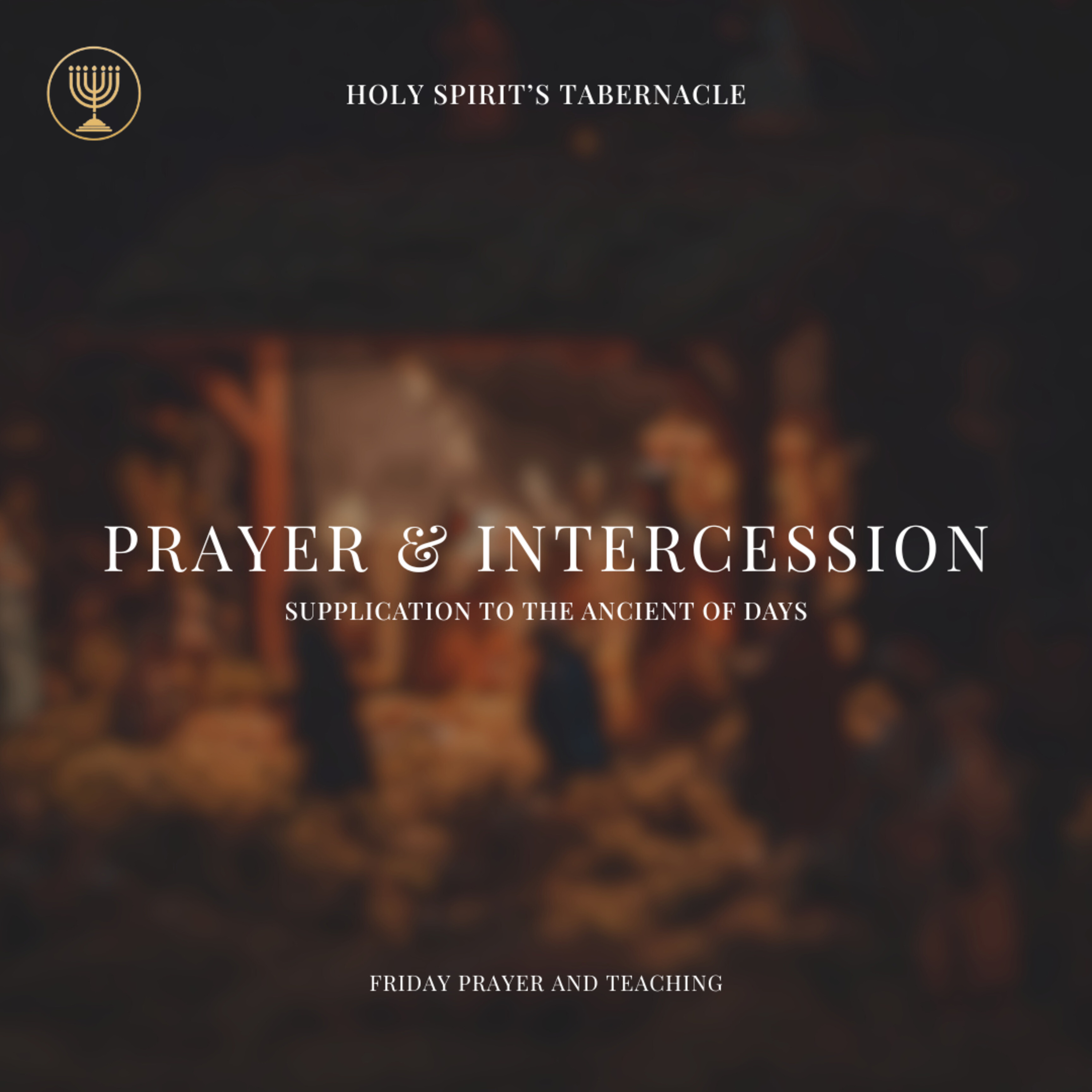 Prayers & Supplication to the Ancient of Days