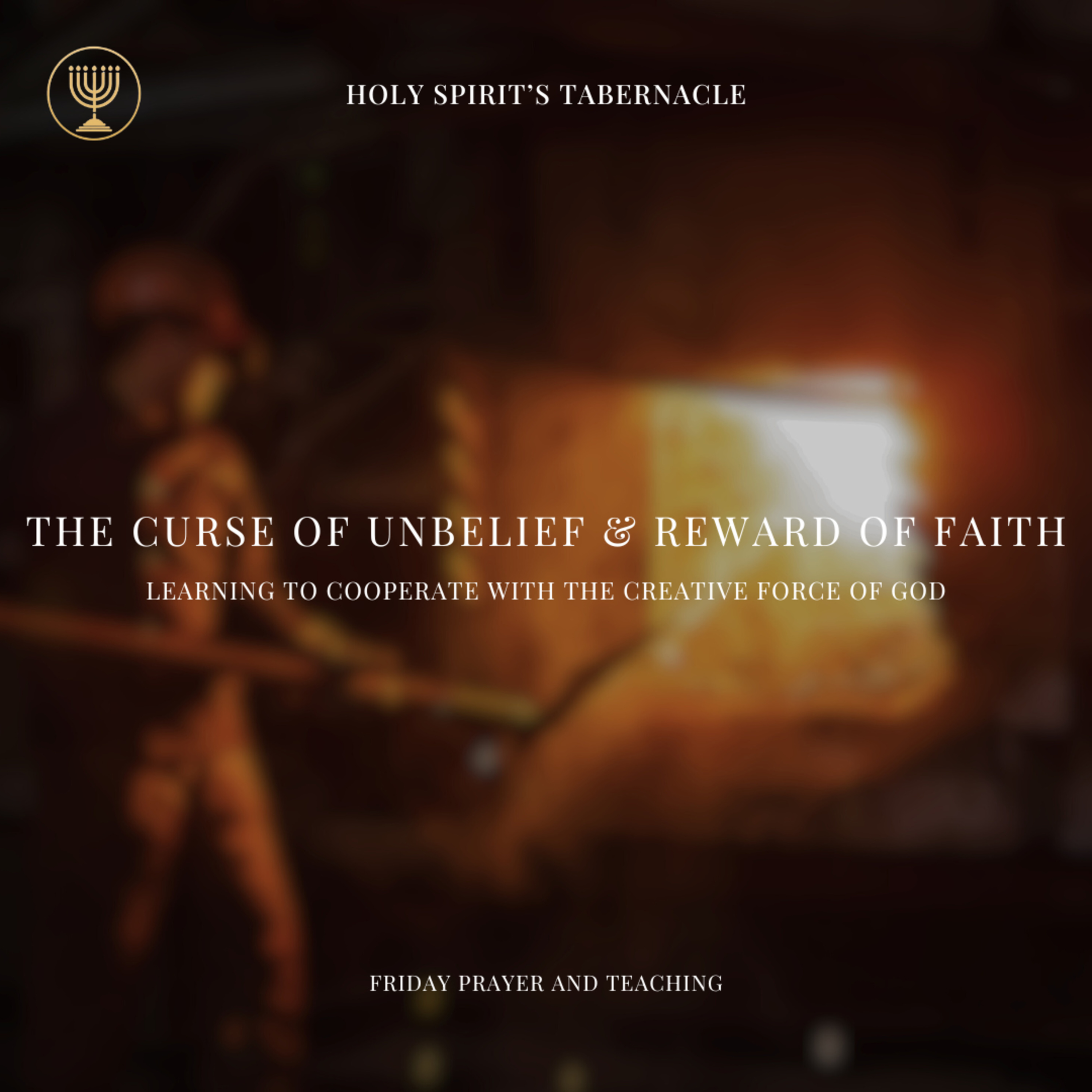 The Curse of Unbelief and Rewards of Faith | Friday Prayer and Teaching