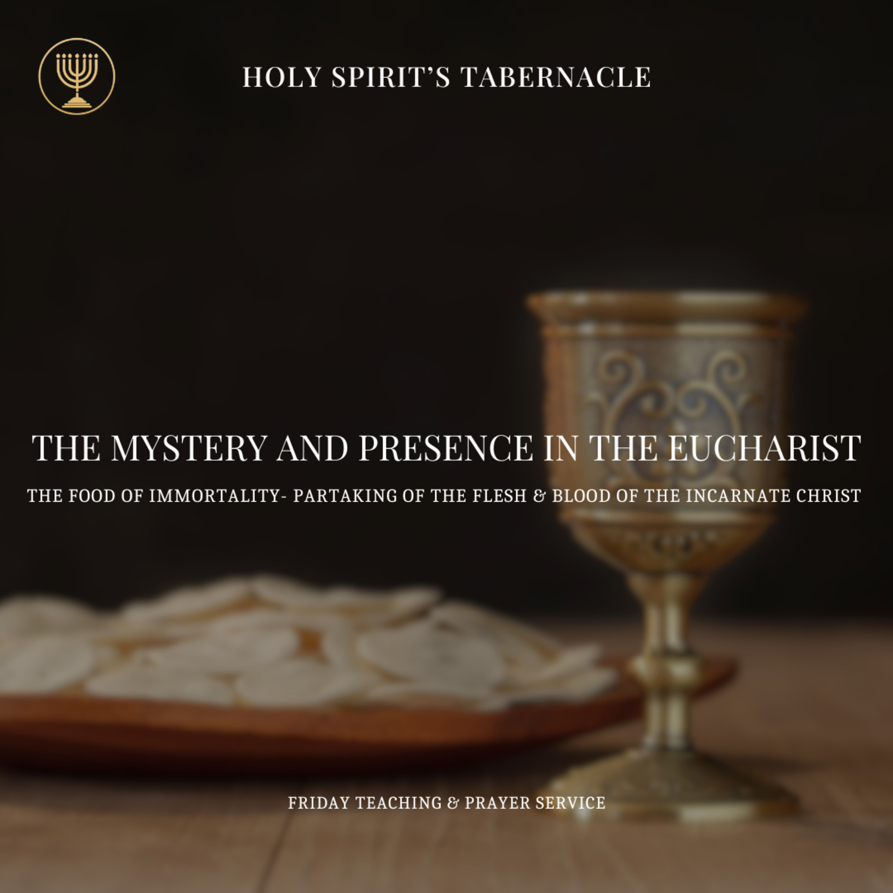 The Mystery and Presence in the Eucharist- The Food of Immortality