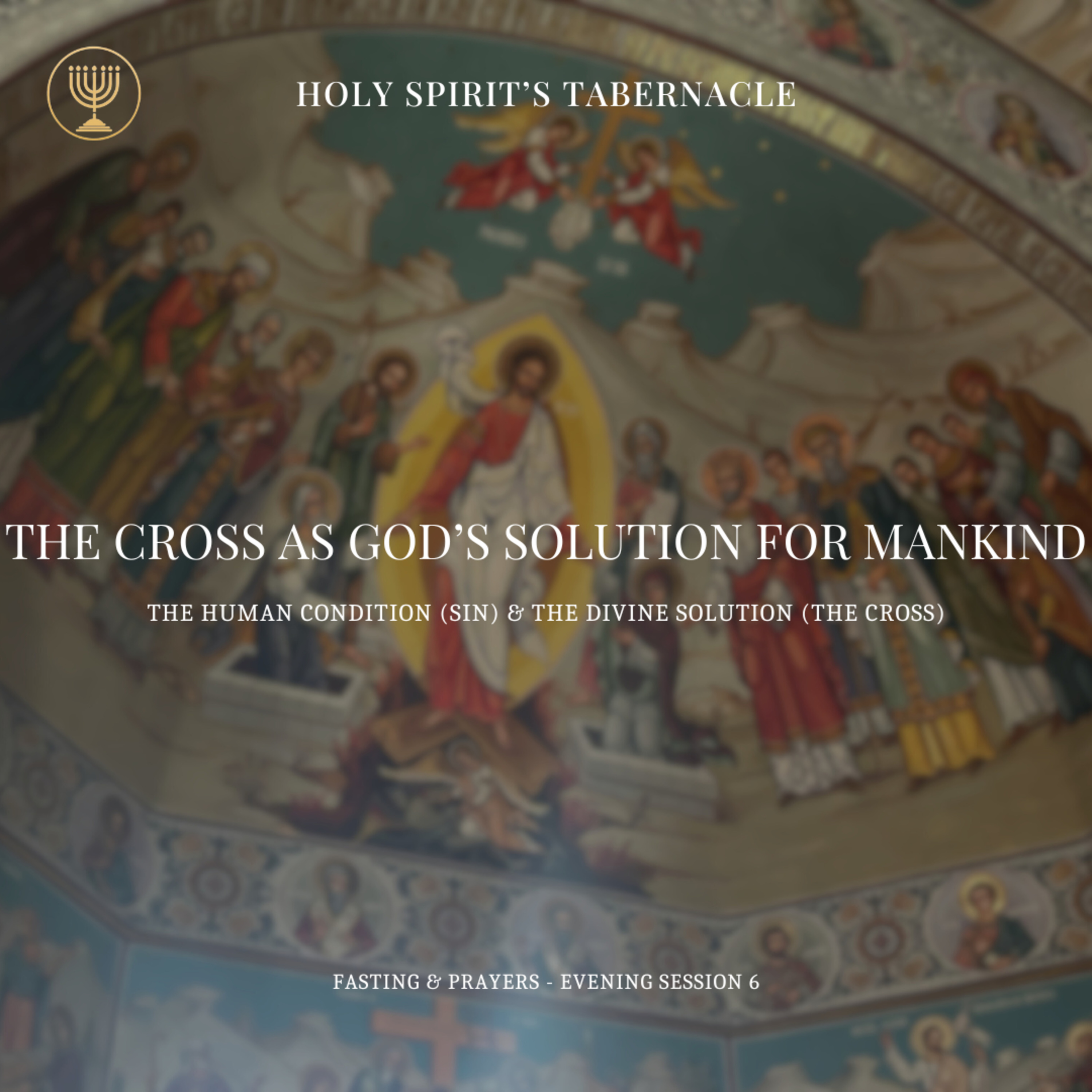 Soteriology: The Human Condition (Sin) & The Divine Solution ( The Cross)