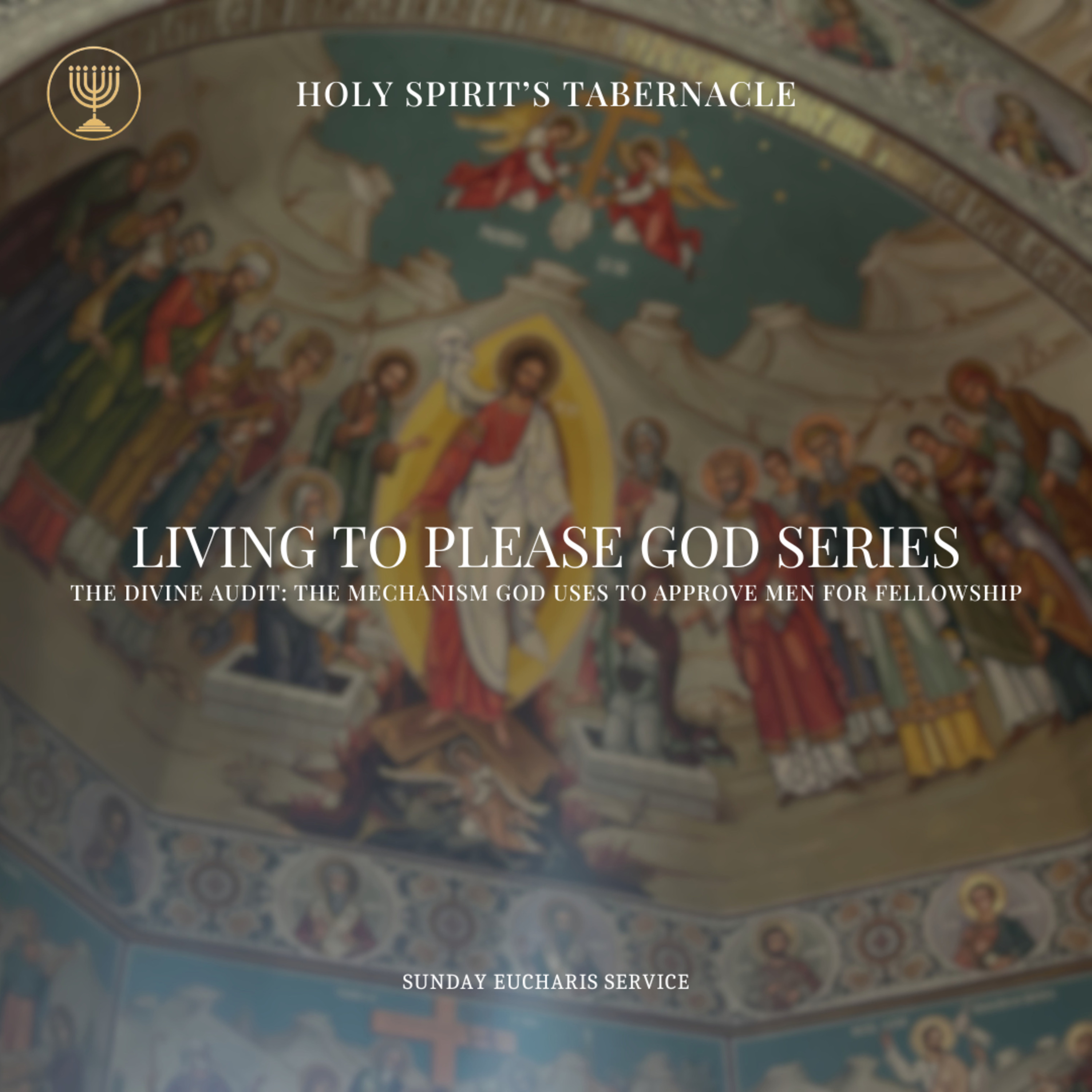 The Divine Audit: The Mechanism God Uses to Approve Men For Divine Fellowship- Part 1 | Living to Please God Series episode artwork