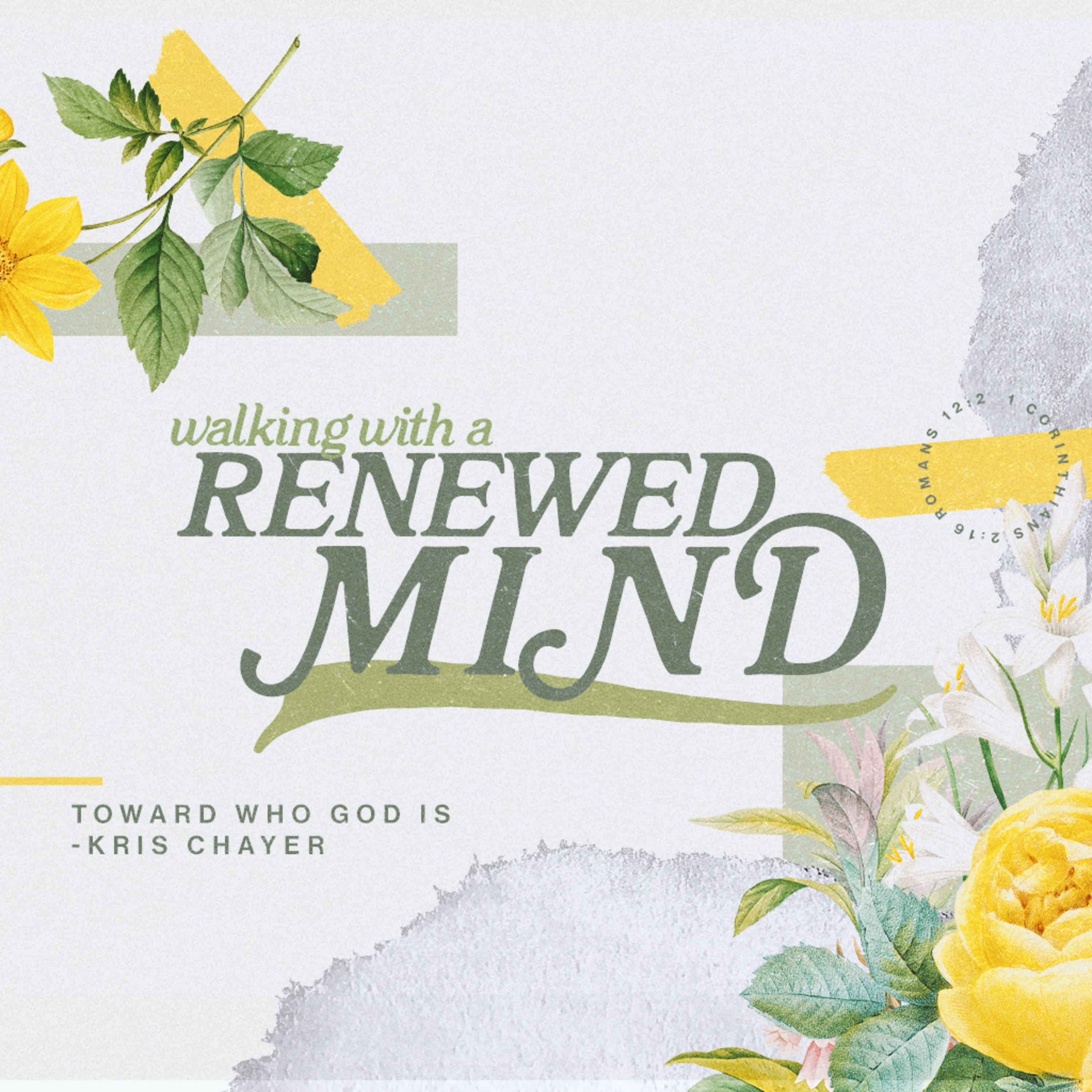 Walking With A Renewed Mind Toward Who God Is | Kris Chayer