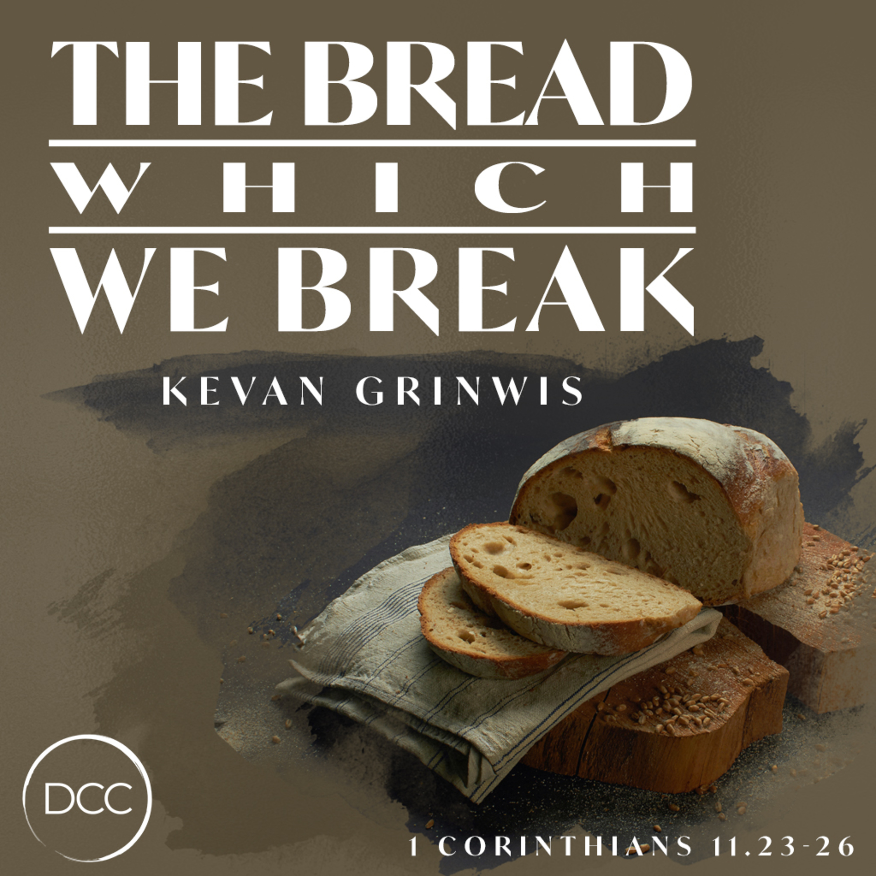 The Bread Which We Break - Kevan Grinwis