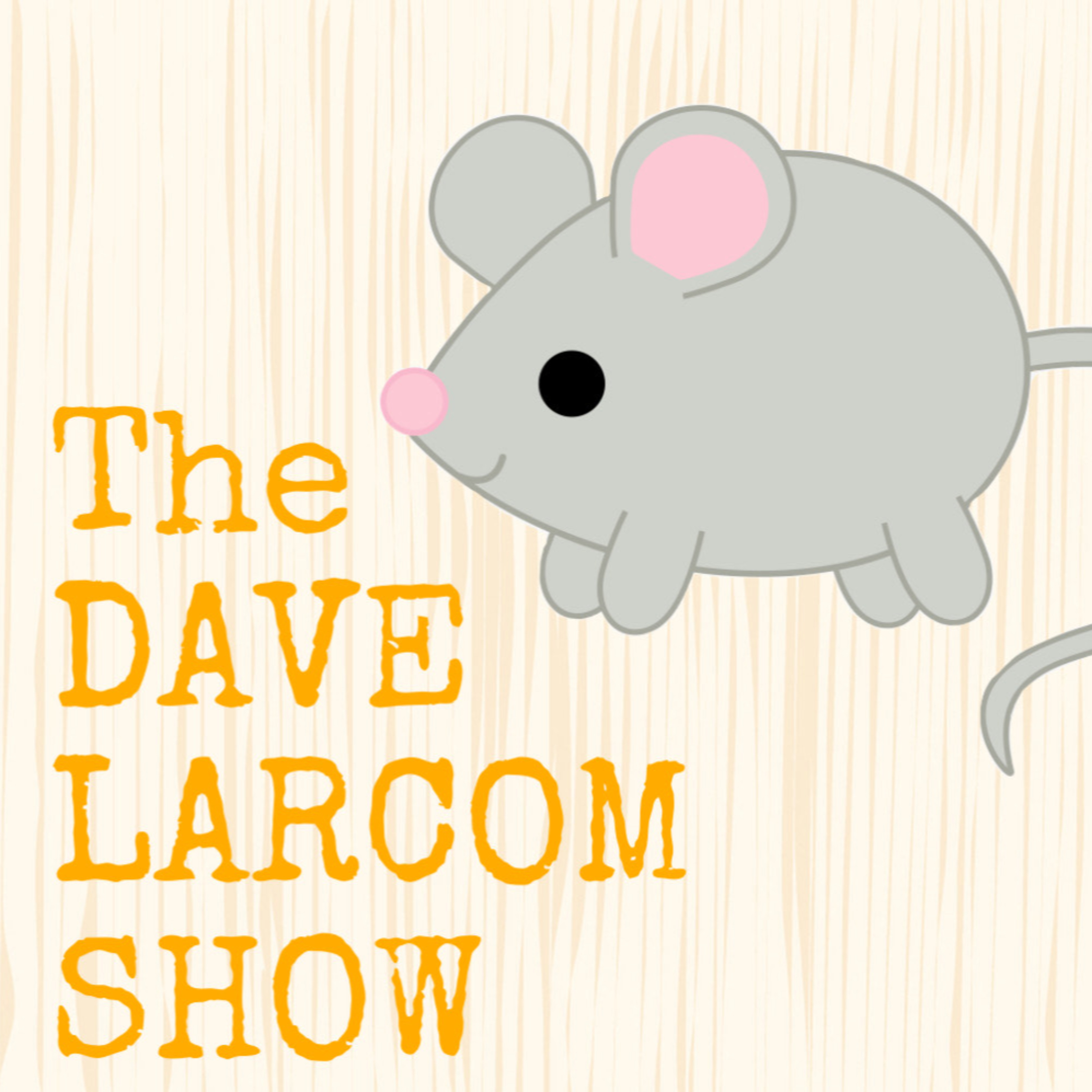 The Dave Larcom Show: Otto the Mouse - 12/07/24 episode artwork