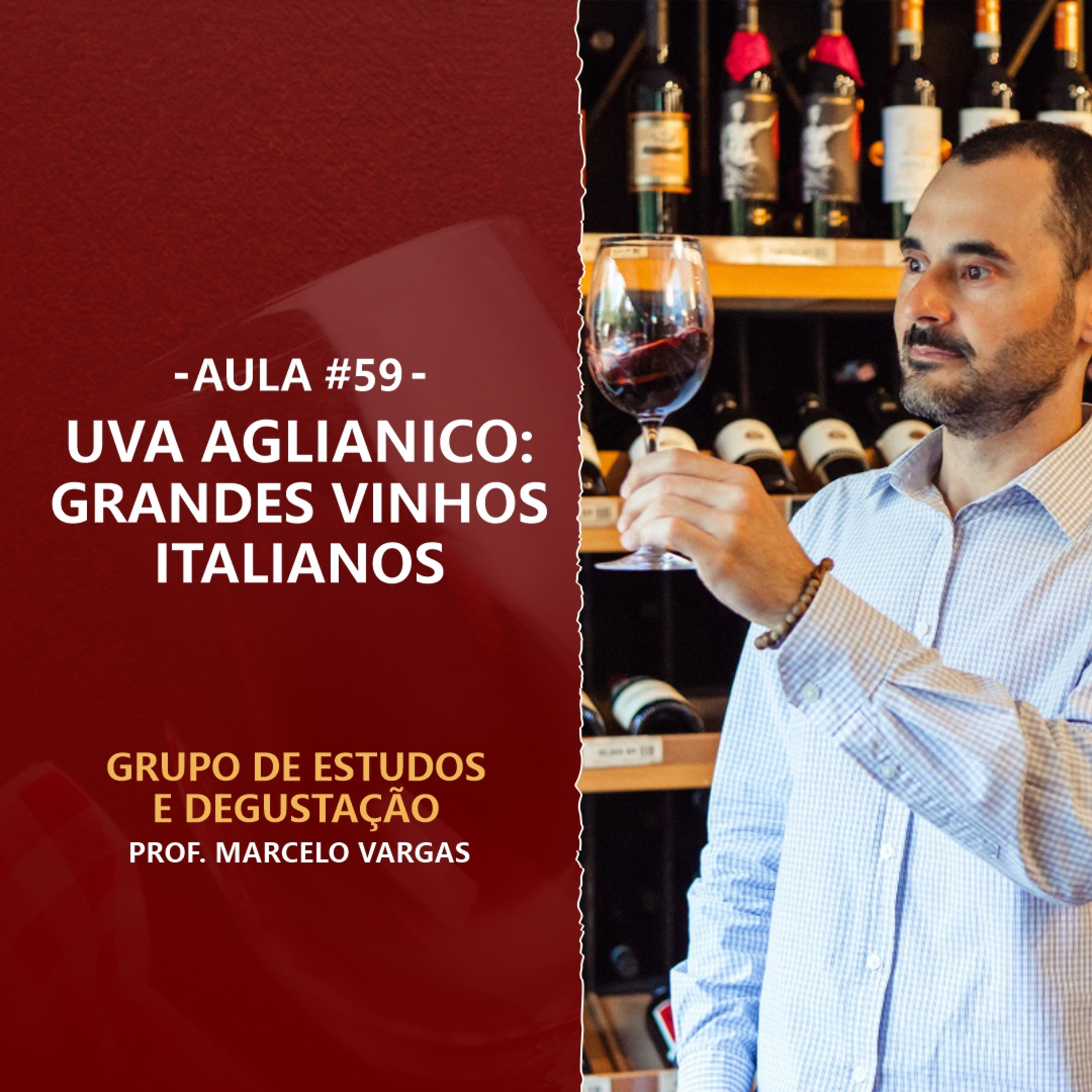 PODCAST aula 59 - Uva Aglianico:Grandes Vinhos Italianos - Prof. Marcelo Vargas episode artwork