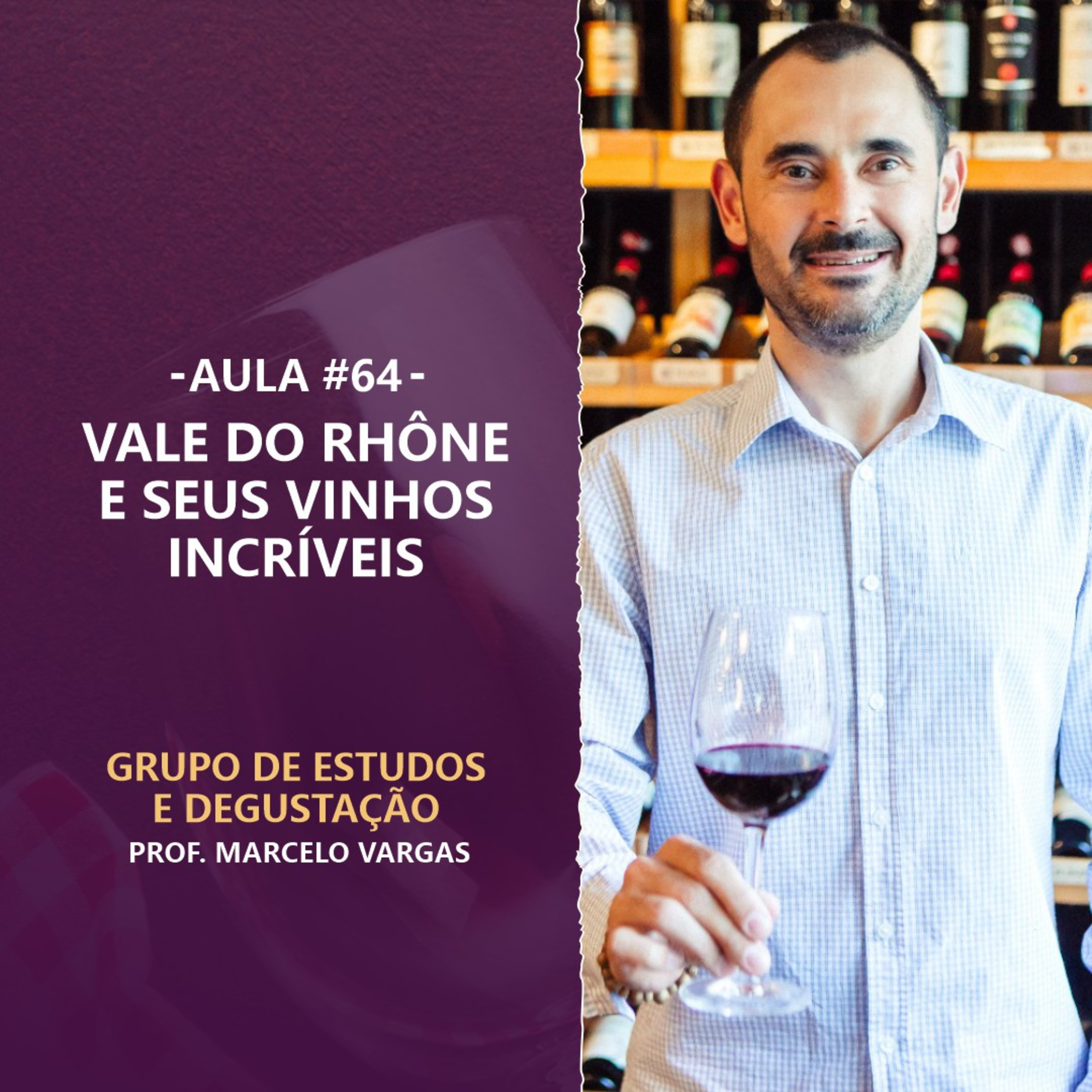 PODCAST aula 64 - Vale do Rhône e seus vinhos incríveis - Prof. Marcelo Vargas episode artwork