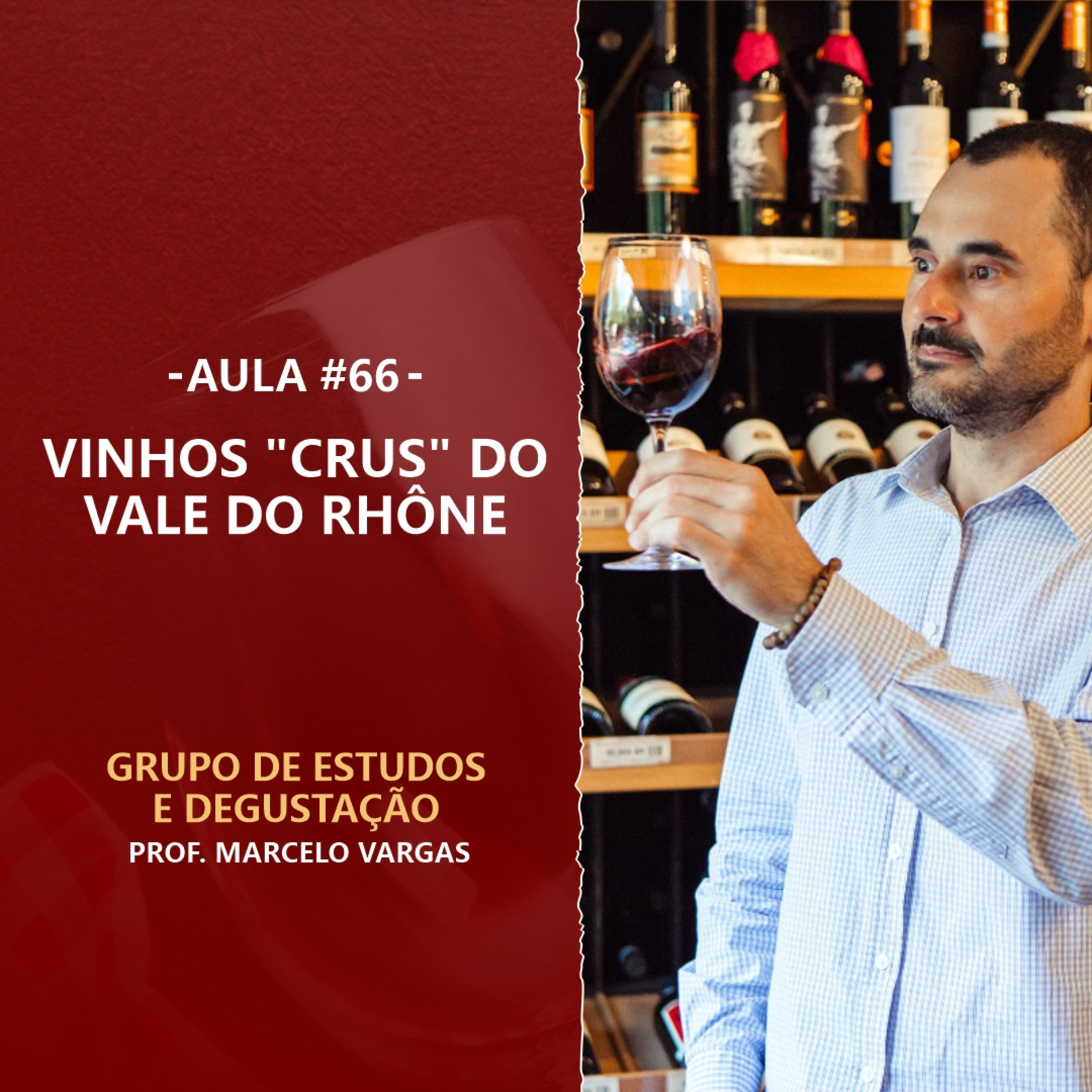 PODCAST aula 66 - Vinhos "Crus" do Vale do Rhône - Prof. Marcelo Vargas episode artwork