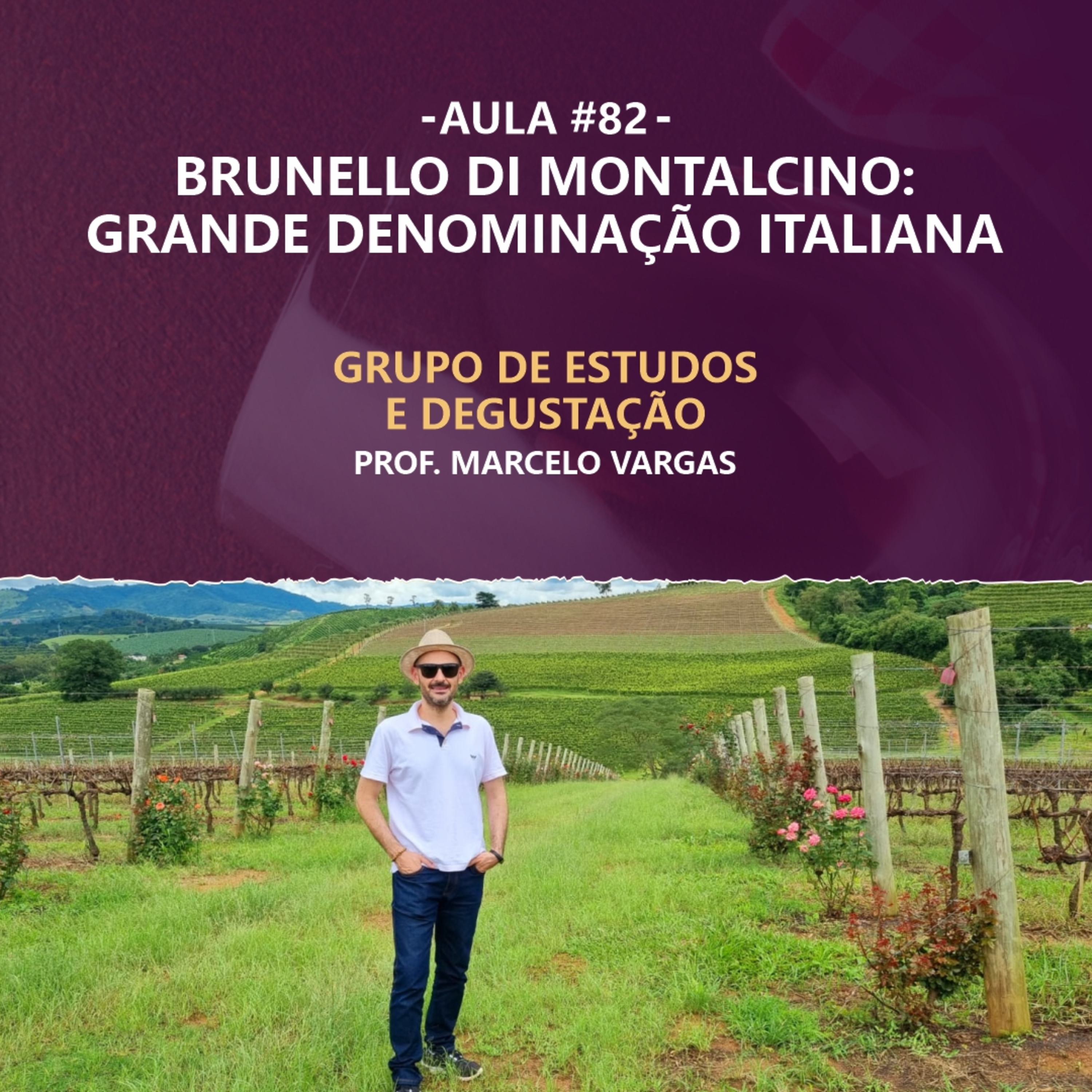 PODCAST aula 82 - Brunello di Montalcino: Grande Denominação Italiana - Prof. Marcelo Vargas episode artwork