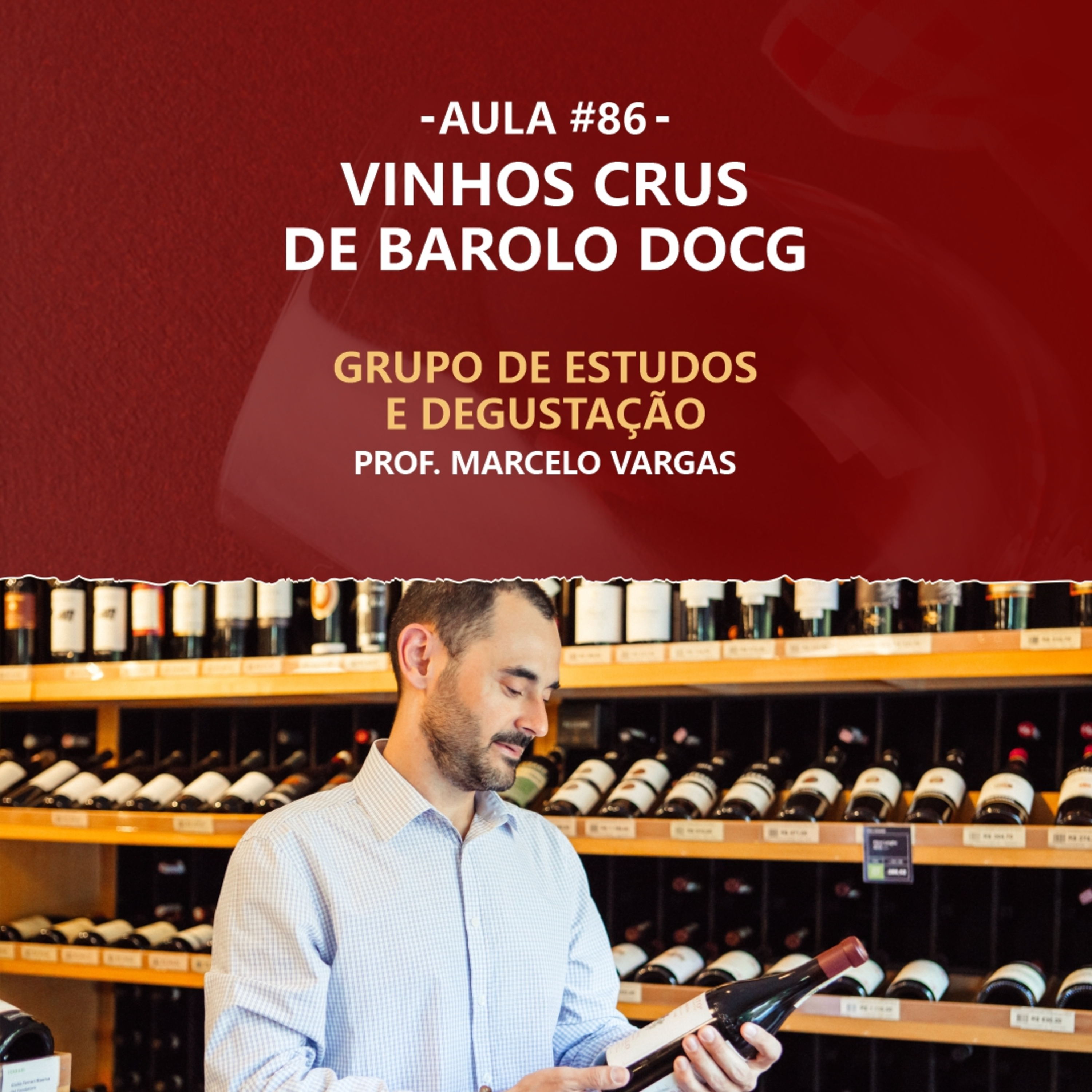 PODCAST aula 86 - Vinhos Crus de Barolo DOCG - Prof. Marcelo Vargas episode artwork