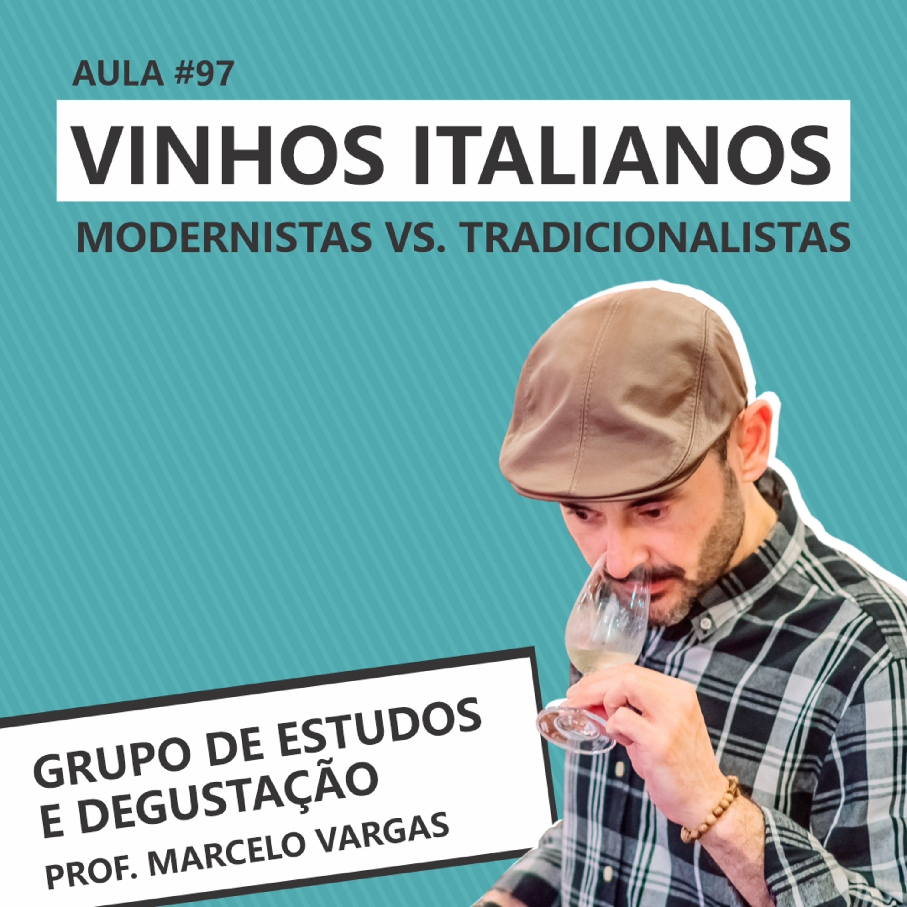 PODCAST aula 97 - Vinhos italianos- modernistas vs tradicionalistas - Prof. Marcelo Vargas episode artwork