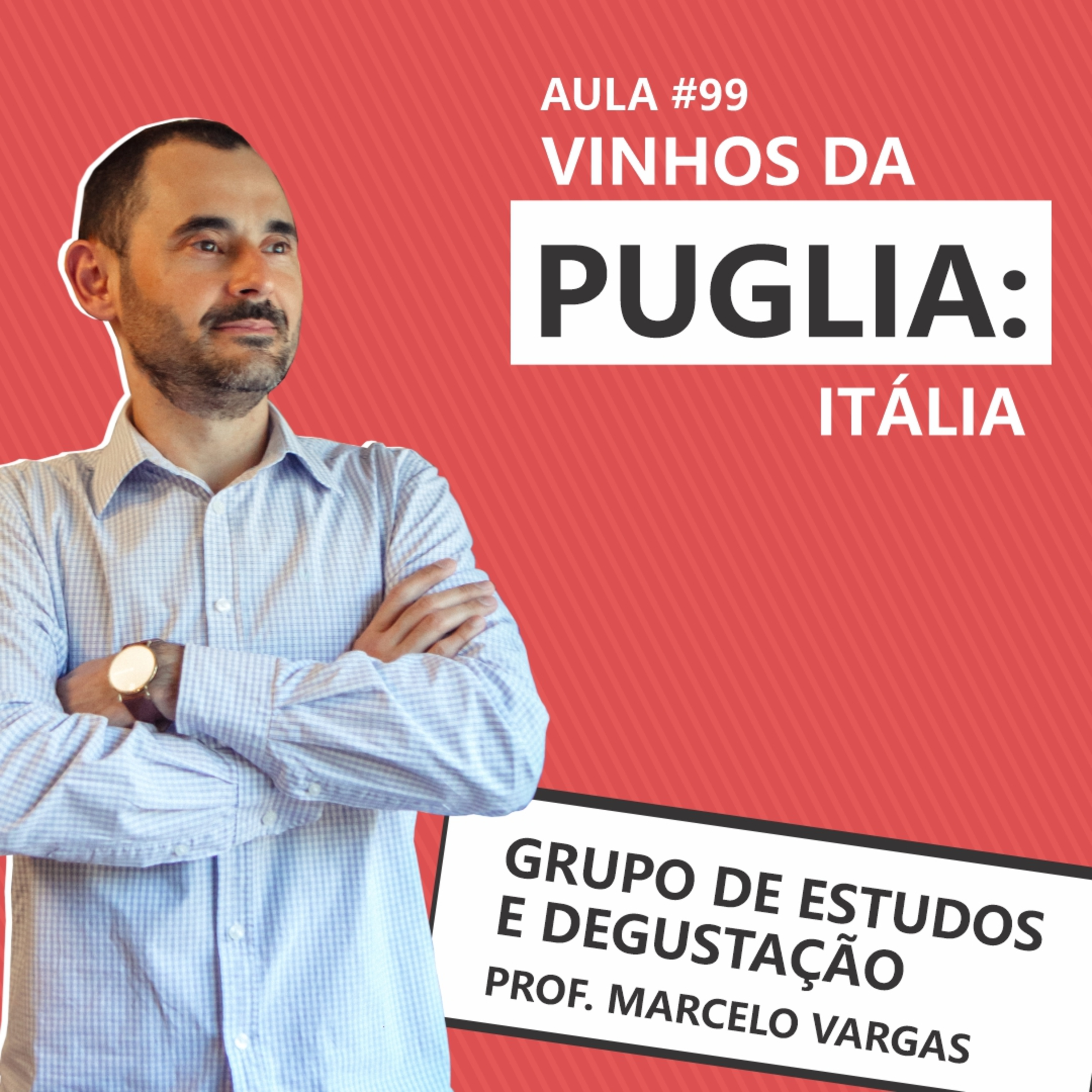 PODCAST aula 99 - Vinhos da Puglia Itália - Prof. Marcelo Vargas episode artwork