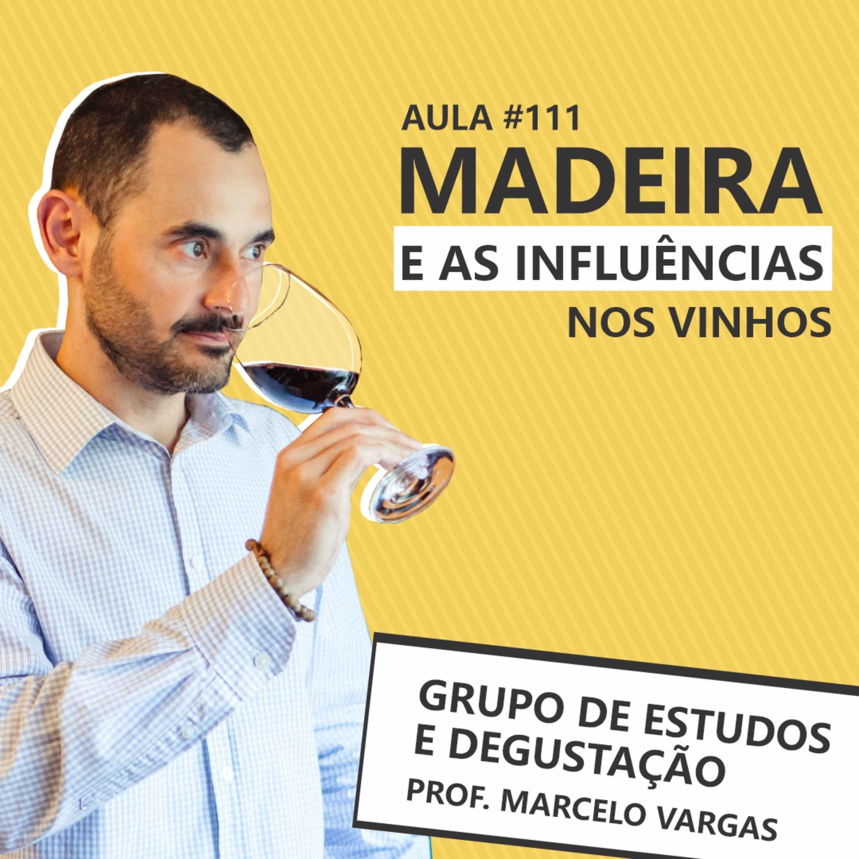 Aula 111 - Madeira e as influências nos vinhos - Prof. Marcelo Vargas episode artwork