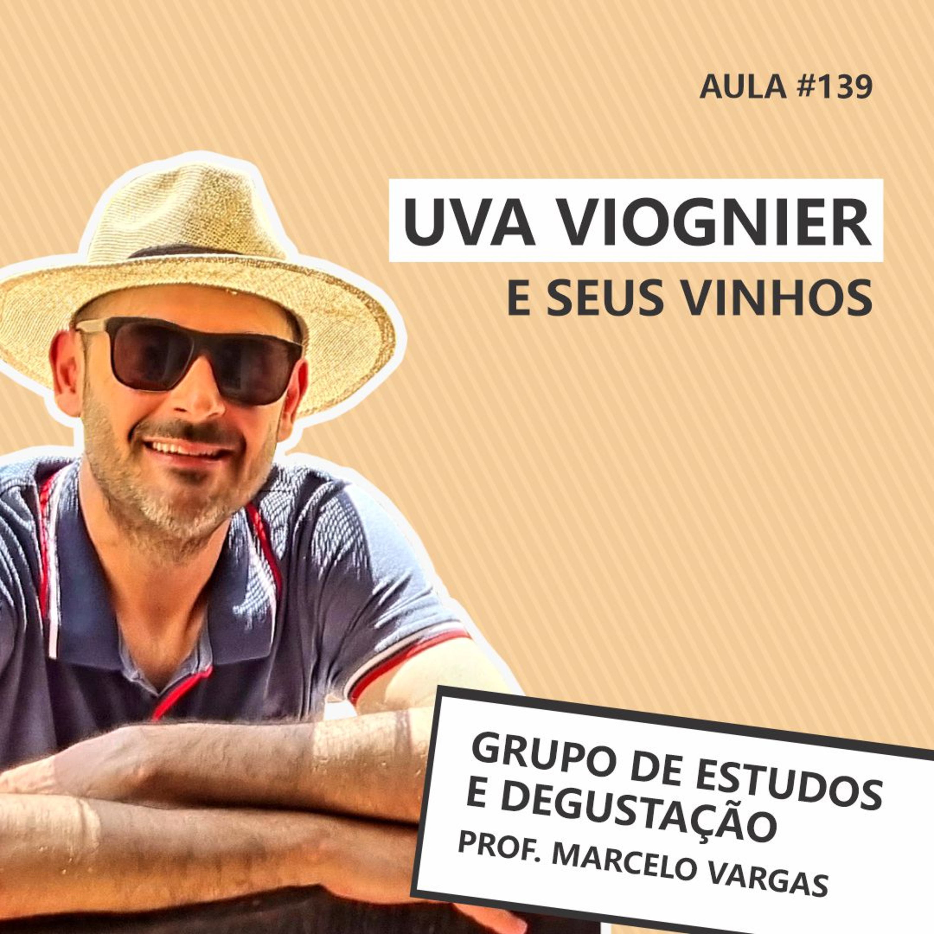 Podcast aula 139 - Uva Viognier e seus vinhos - Prof. Marcelo Vargas episode artwork