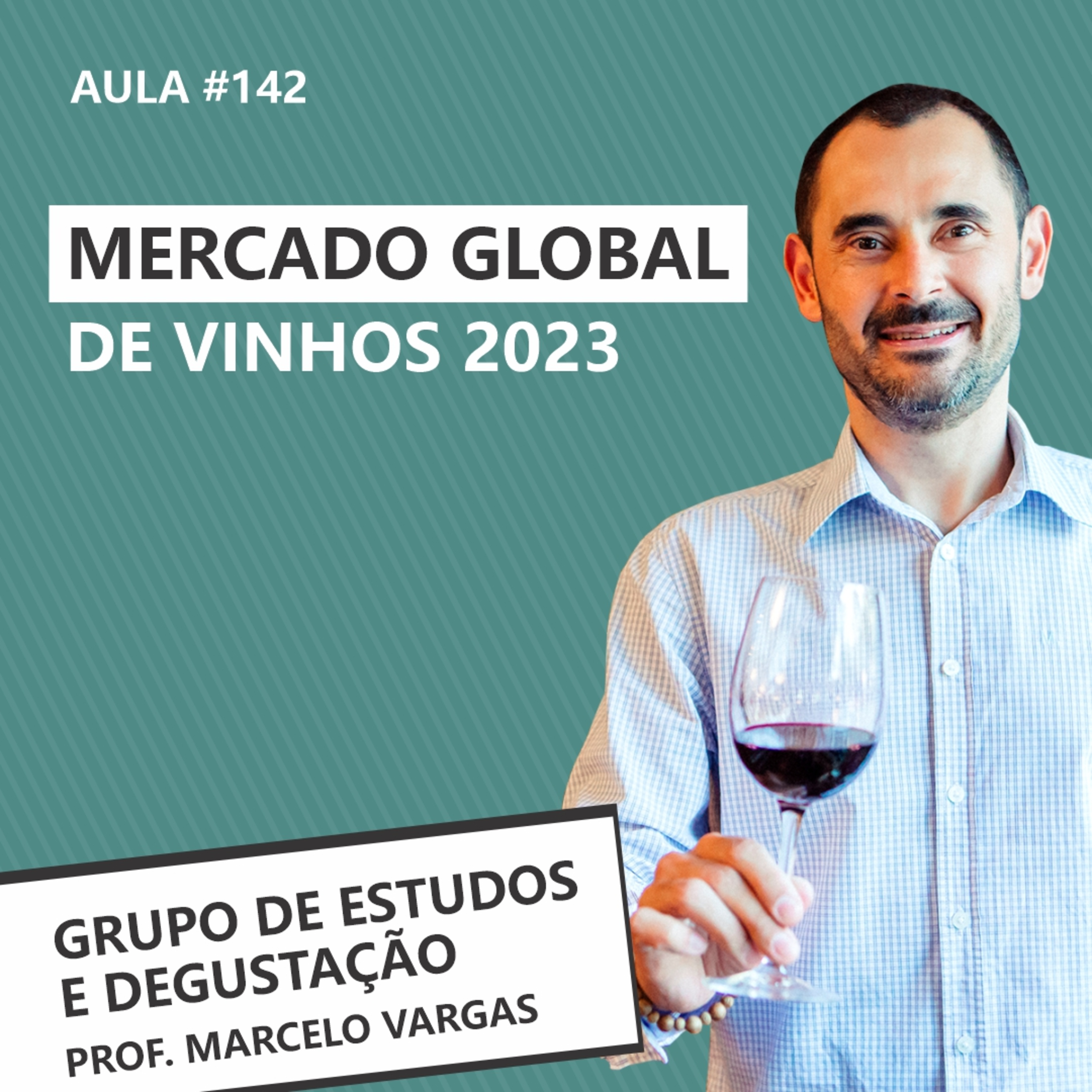 Podcast aula 142 - Mercado global de vinhos 2023 - Prof. Marcelo Vargas episode artwork