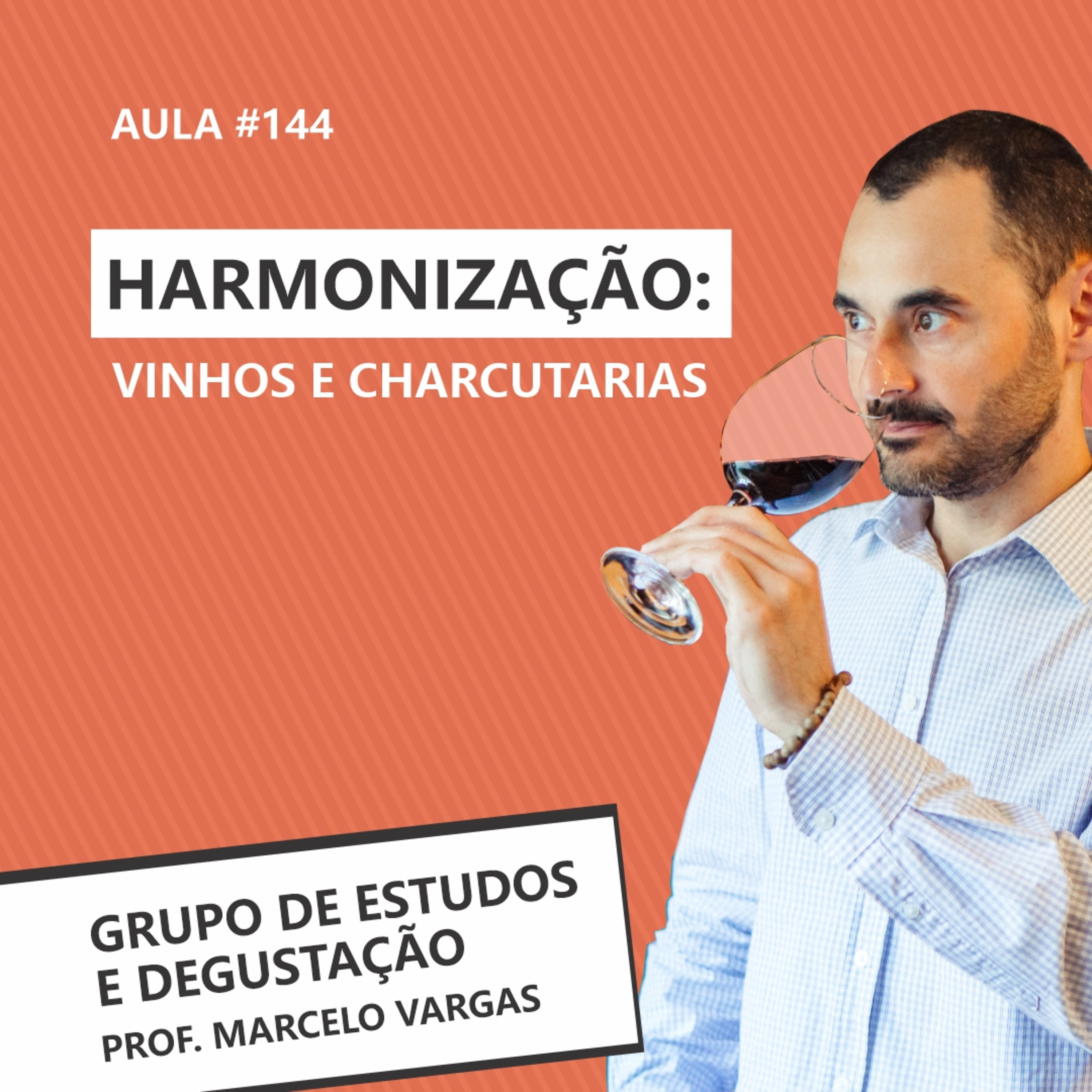 PODCAST aula 144 - Harmonização vinhos e charcutarias - Prof. Marcelo Vargas episode artwork