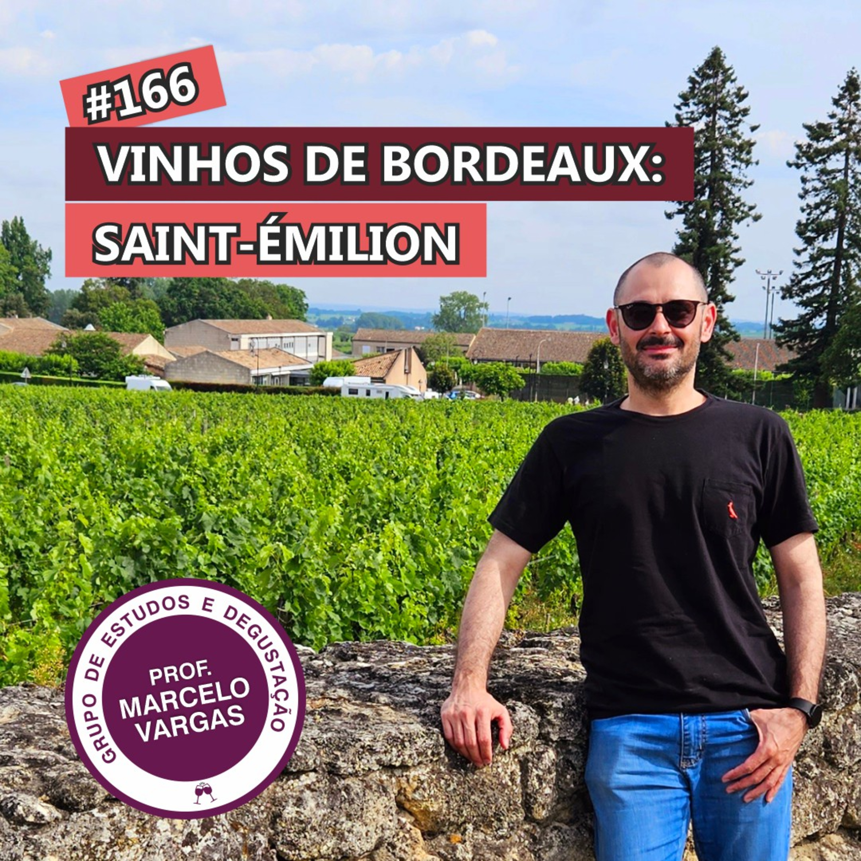 PODCAST aula 166 - Vinhos de Bordeaux: Saint-Émilion - Prof. Marcelo Vargas episode artwork