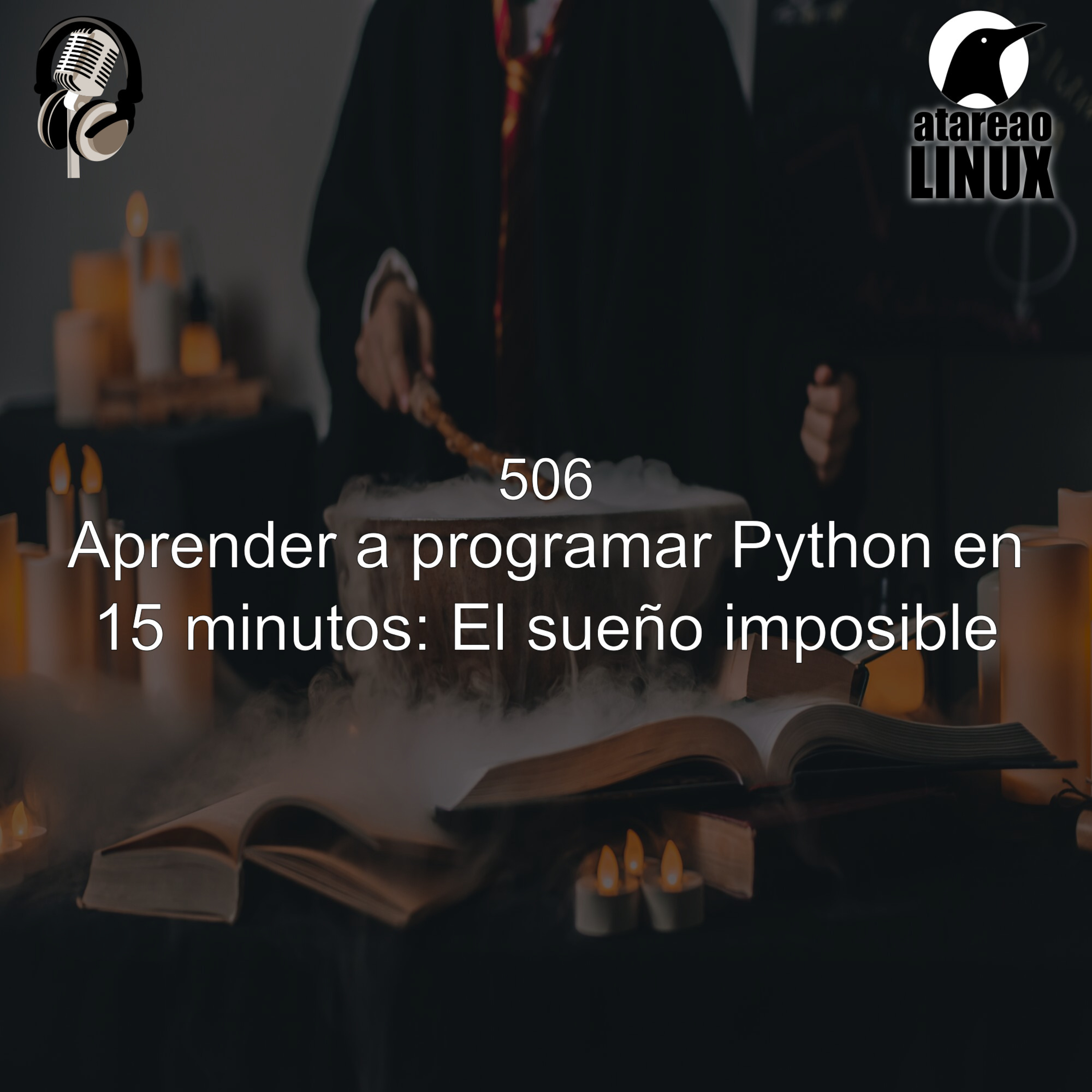 ATA 506 Aprender Python en 15 minutos: El sueño imposible episode artwork