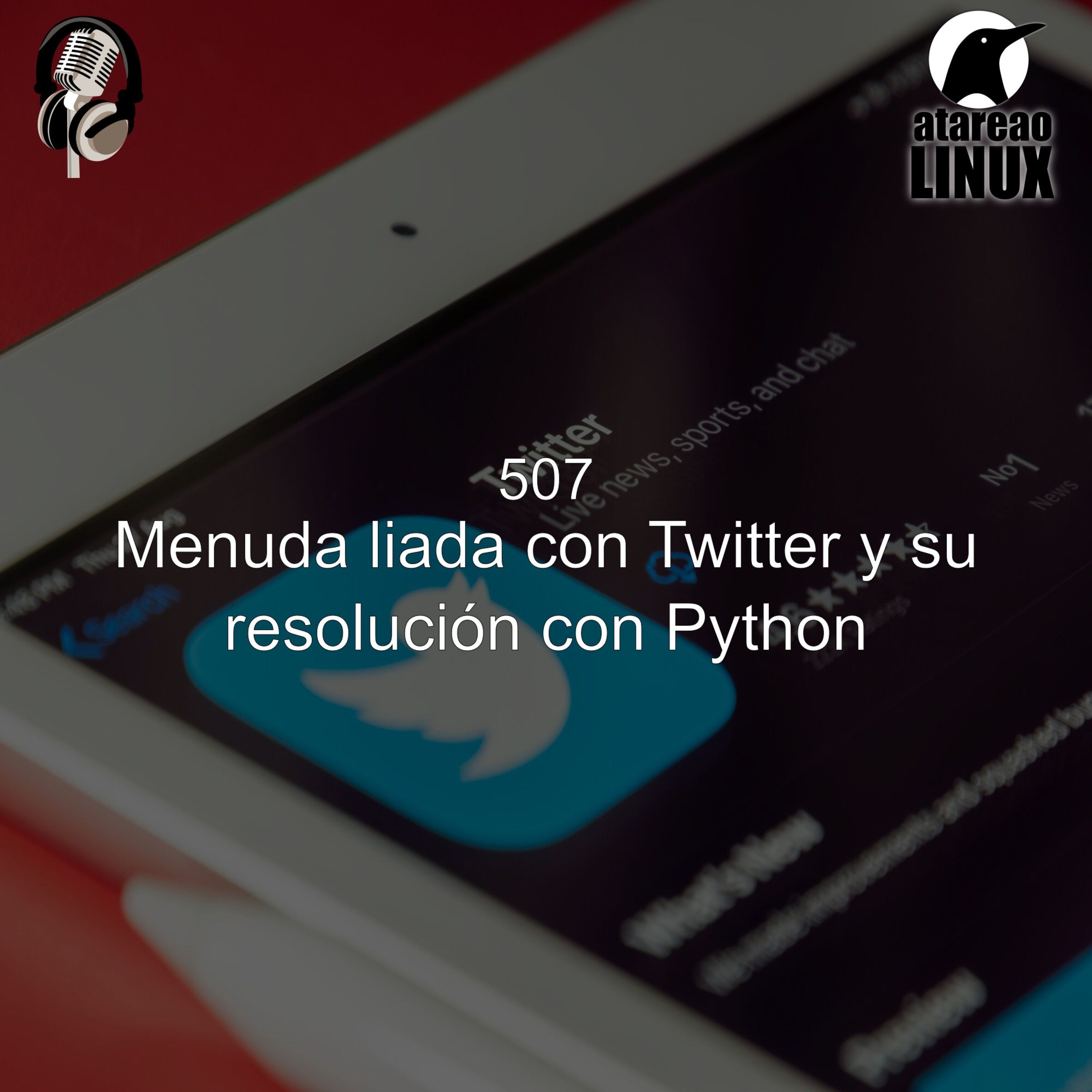 ATA 507 Menuda liada con Twitter y su resolución con Python episode artwork