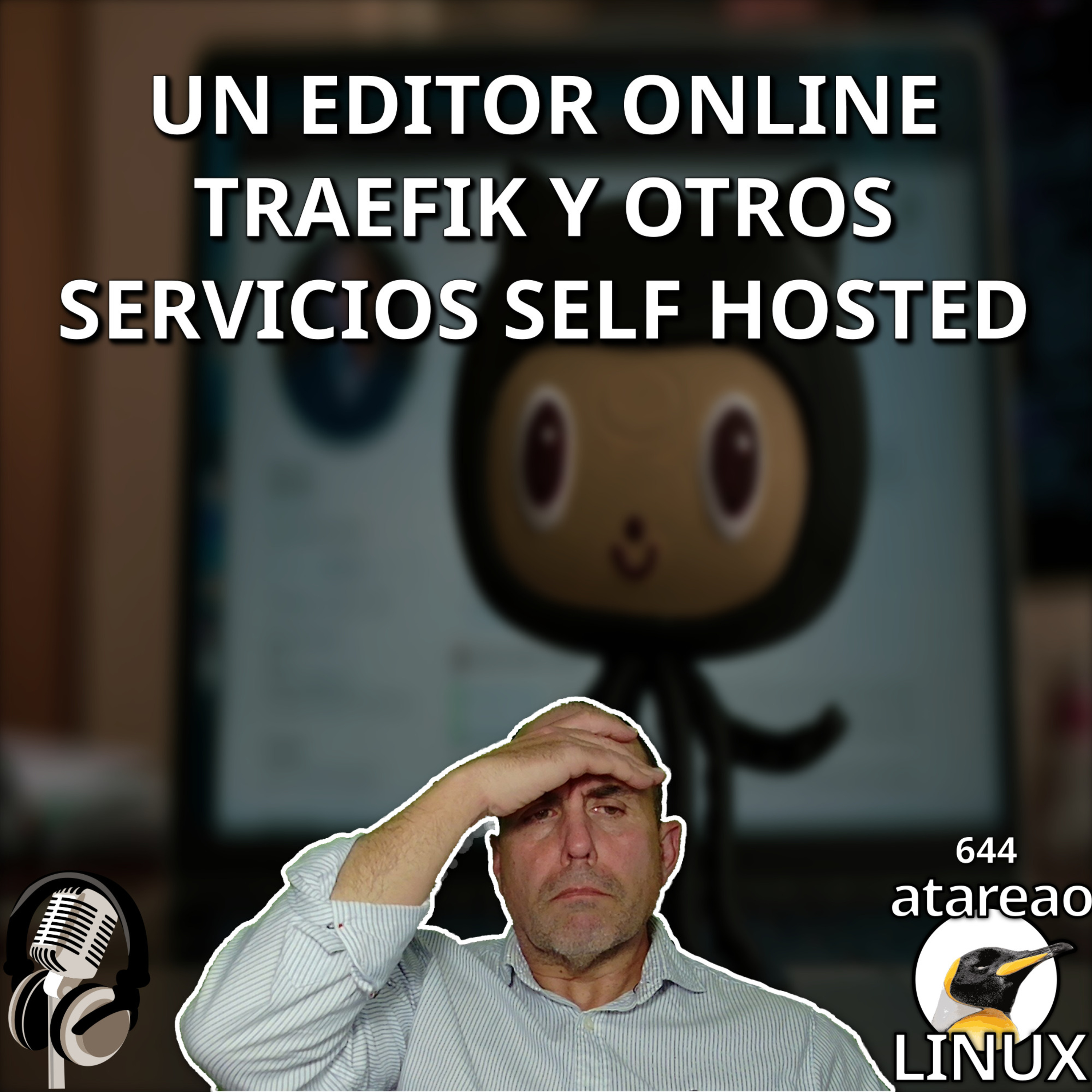ATA 644 Un editor online, Traefik y otros servicios self hosted episode artwork