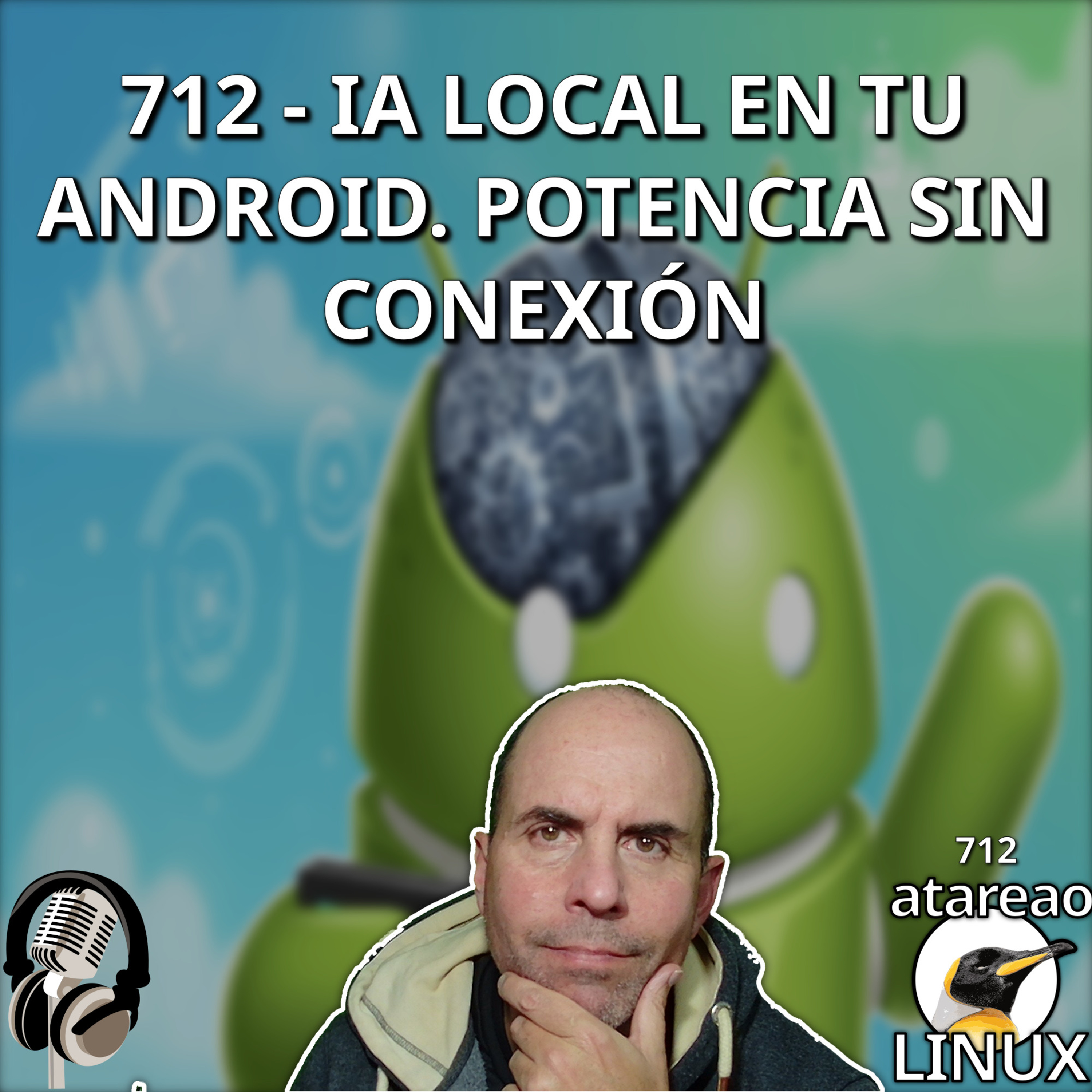 ATA 712 IA Local en tu Android. Potencia sin Conexión episode artwork