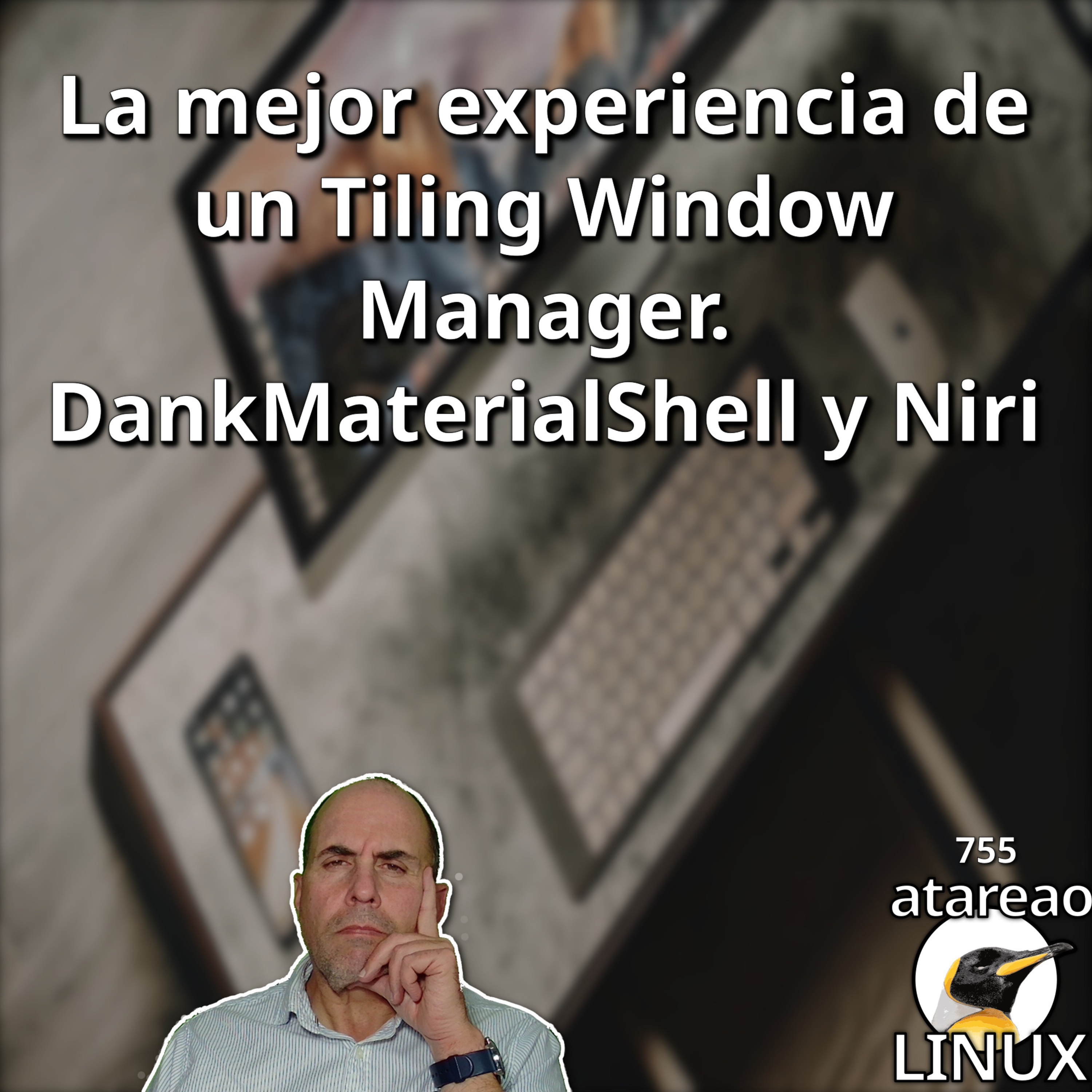 ATA 755 ¡Deja de perder el tiempo! El escritorio Linux definitivo (Niri + DMS)