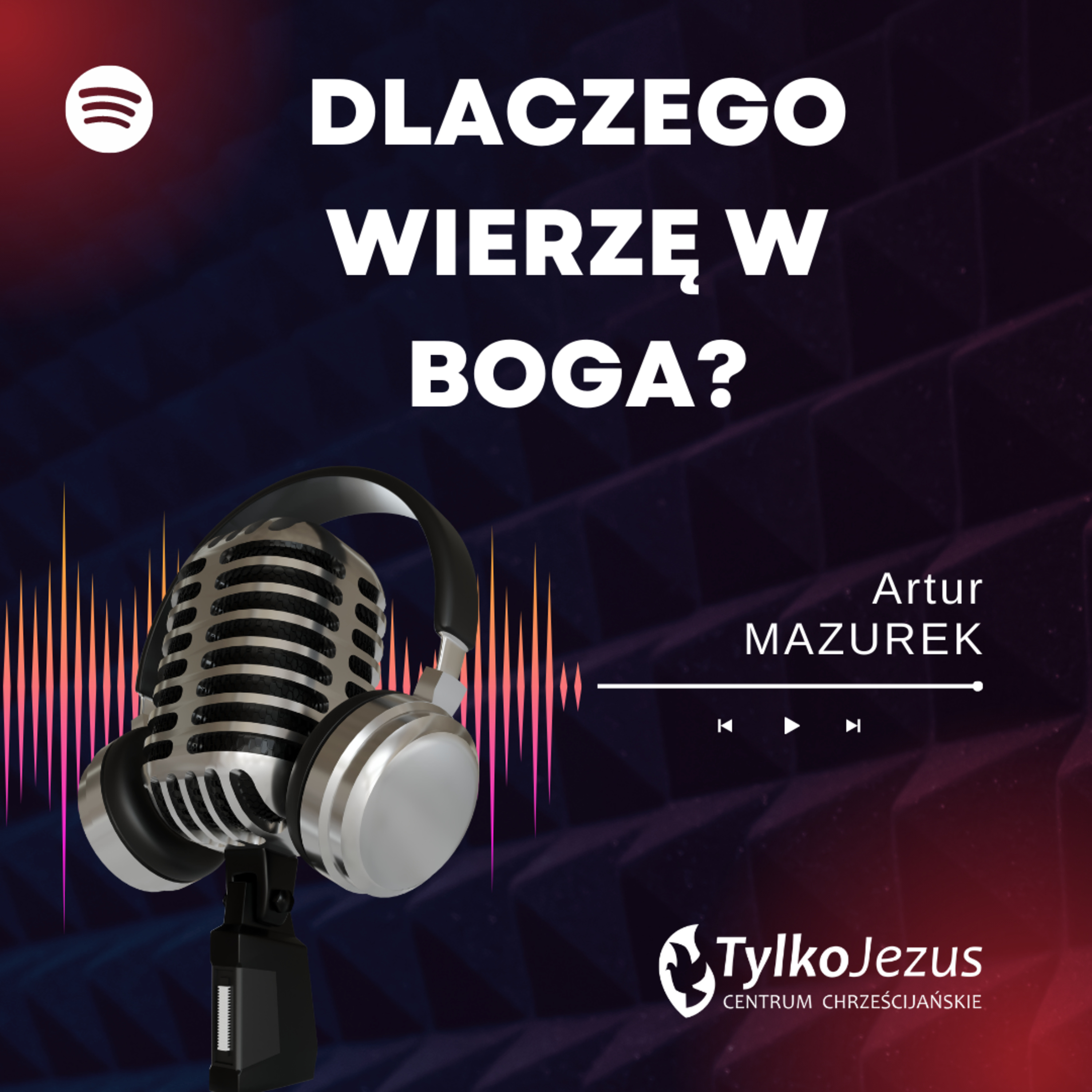 Dlaczego wierzę w Boga？- Artur Mazurek episode artwork