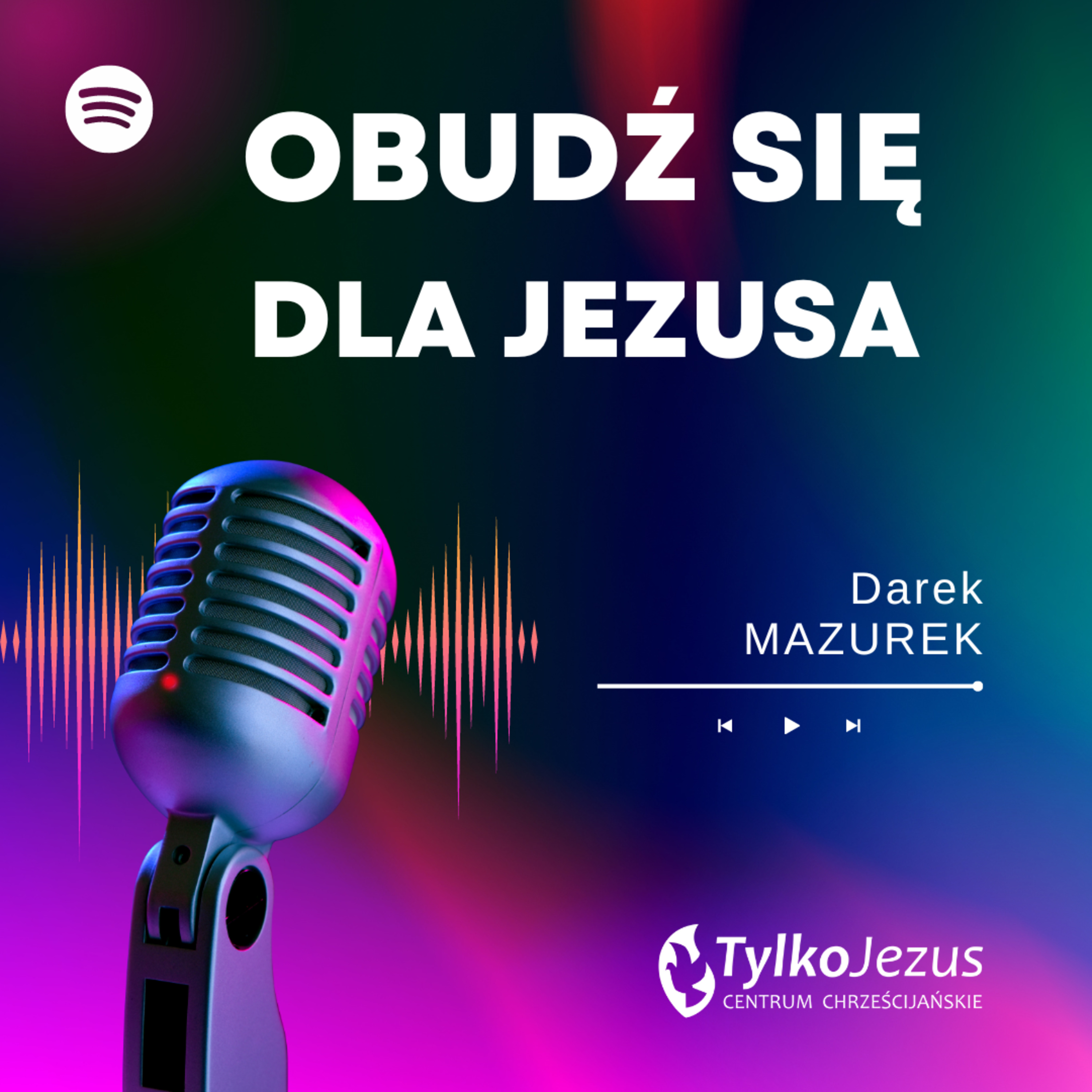 Obudź się dla Jezusa - Darek Mazurek episode artwork
