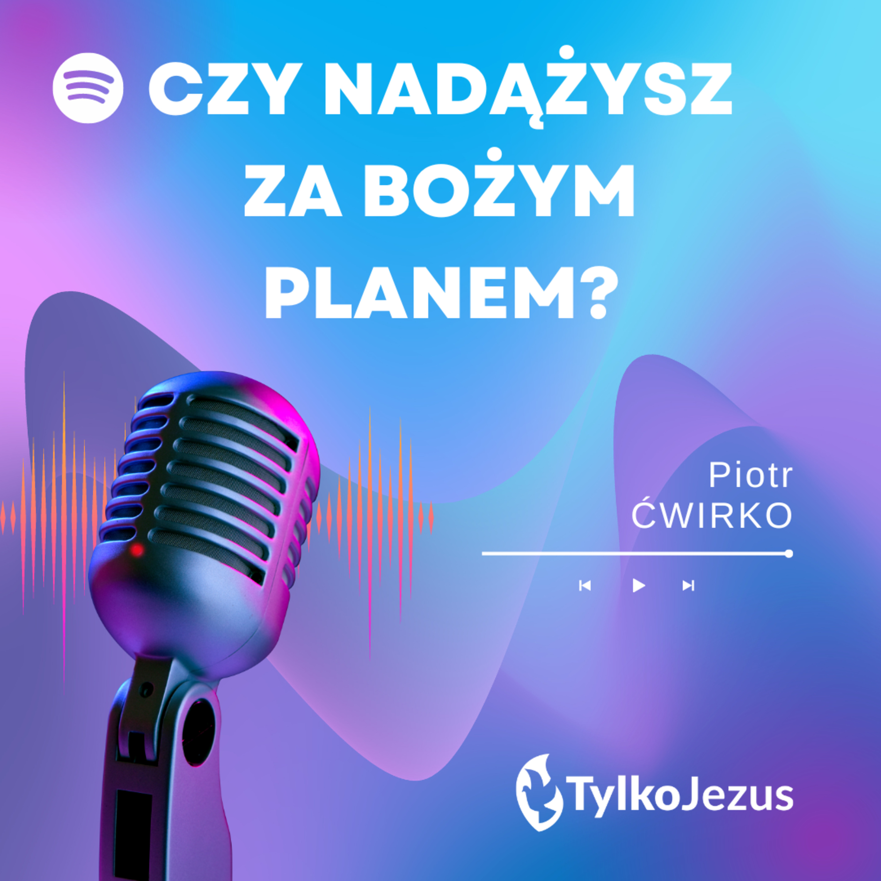 Czy nadążasz za Bożym planem - Piotr Ćwirko episode artwork