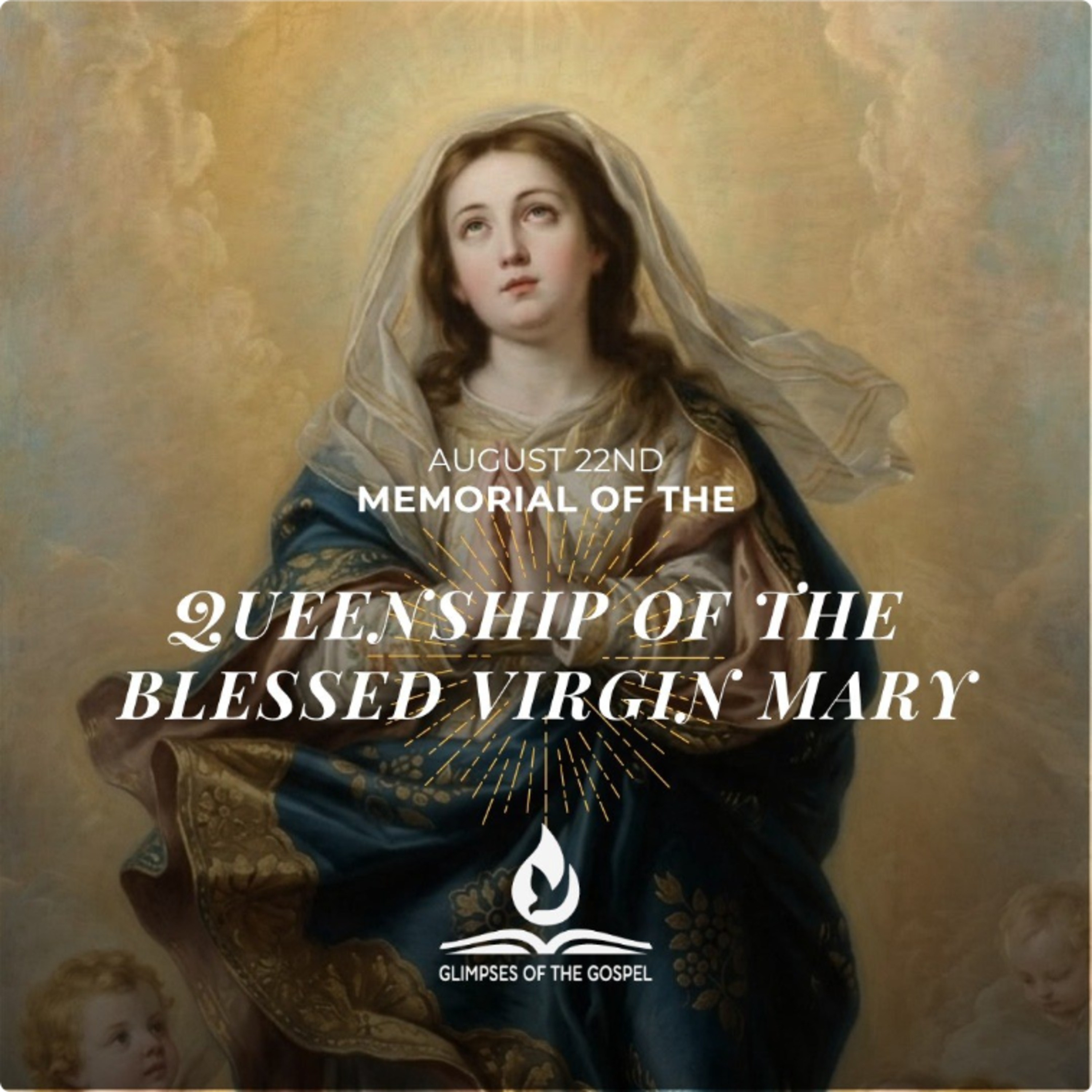 August 22nd – XX Saturday in Ordinary Time + Memorial of The Queenship of the Blessed Virgin Mary episode artwork