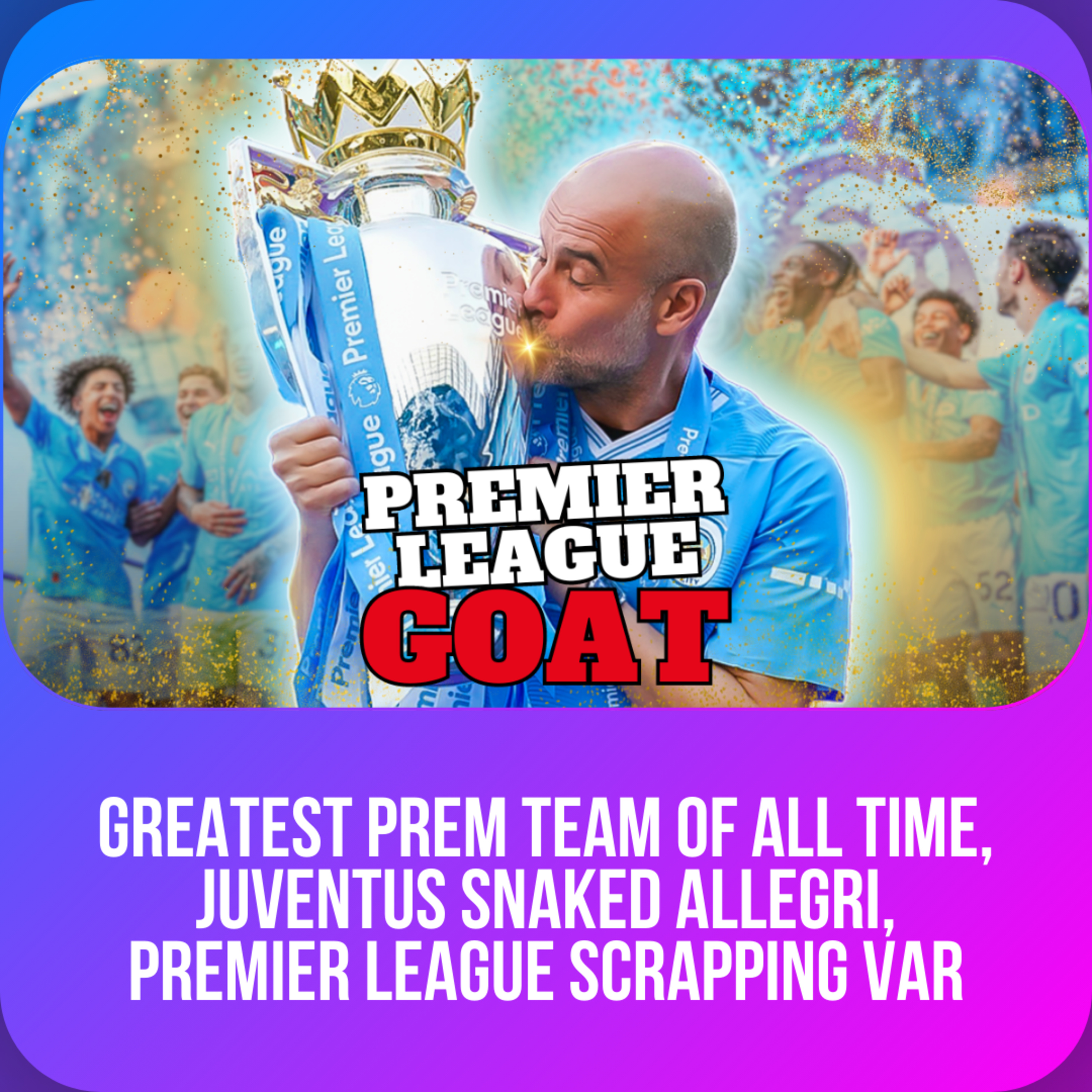 DEBATE: Is Manchester City the GREATEST Premier League Team of All-Time? episode artwork
