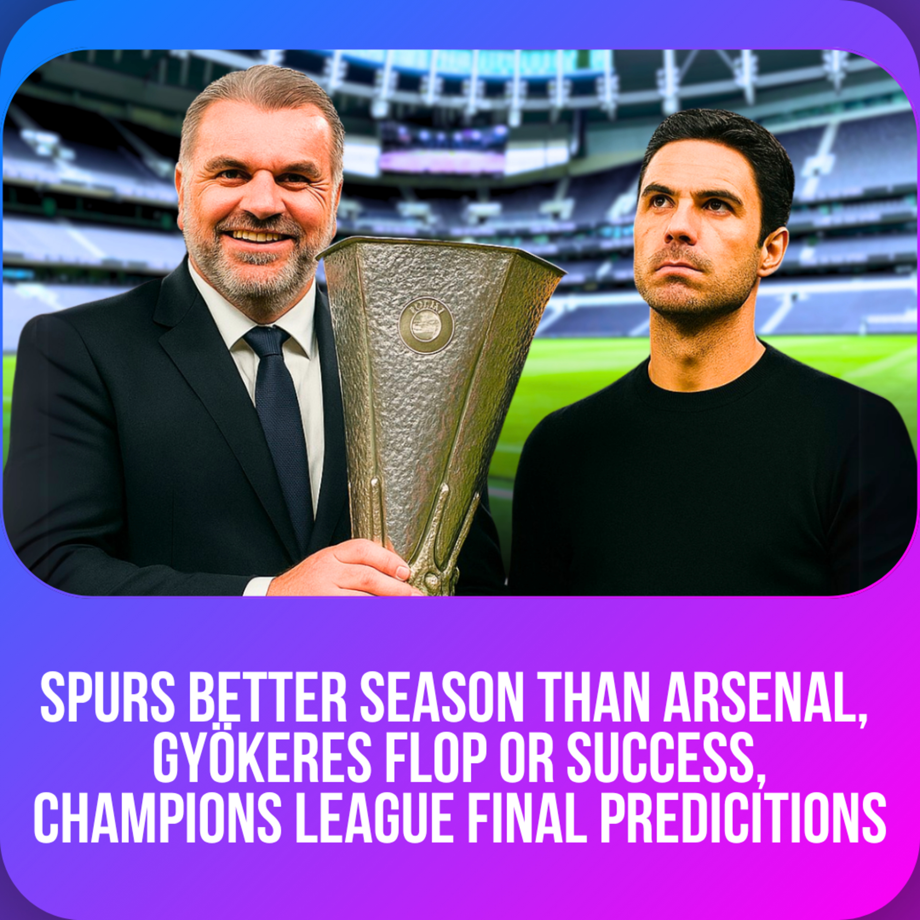 Why Tottenham Had A Better Season Than Arsenal episode artwork
