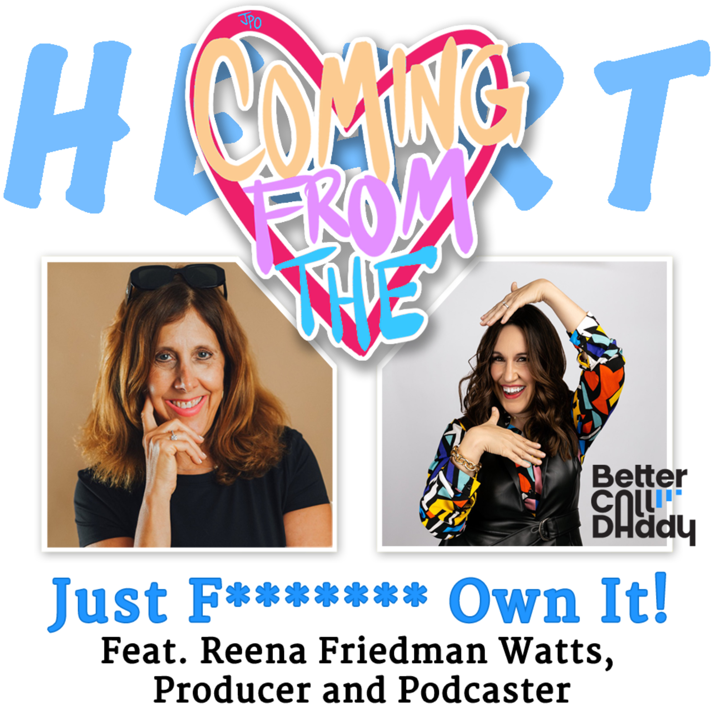 Just F****** Own It! Feat. Reena Friedman Watts, Podcaster and Producer episode artwork